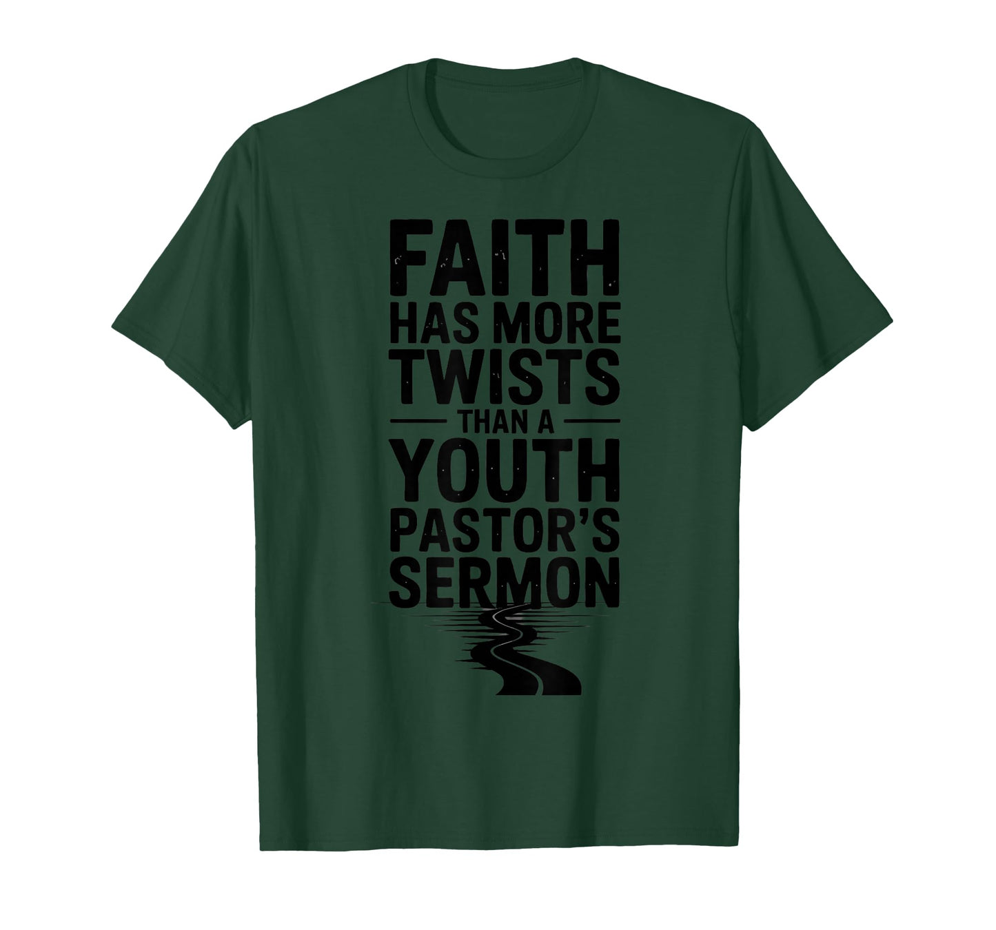 Faith Has More Twists Than A Youth Pastor's Sermon Christian T-Shirt