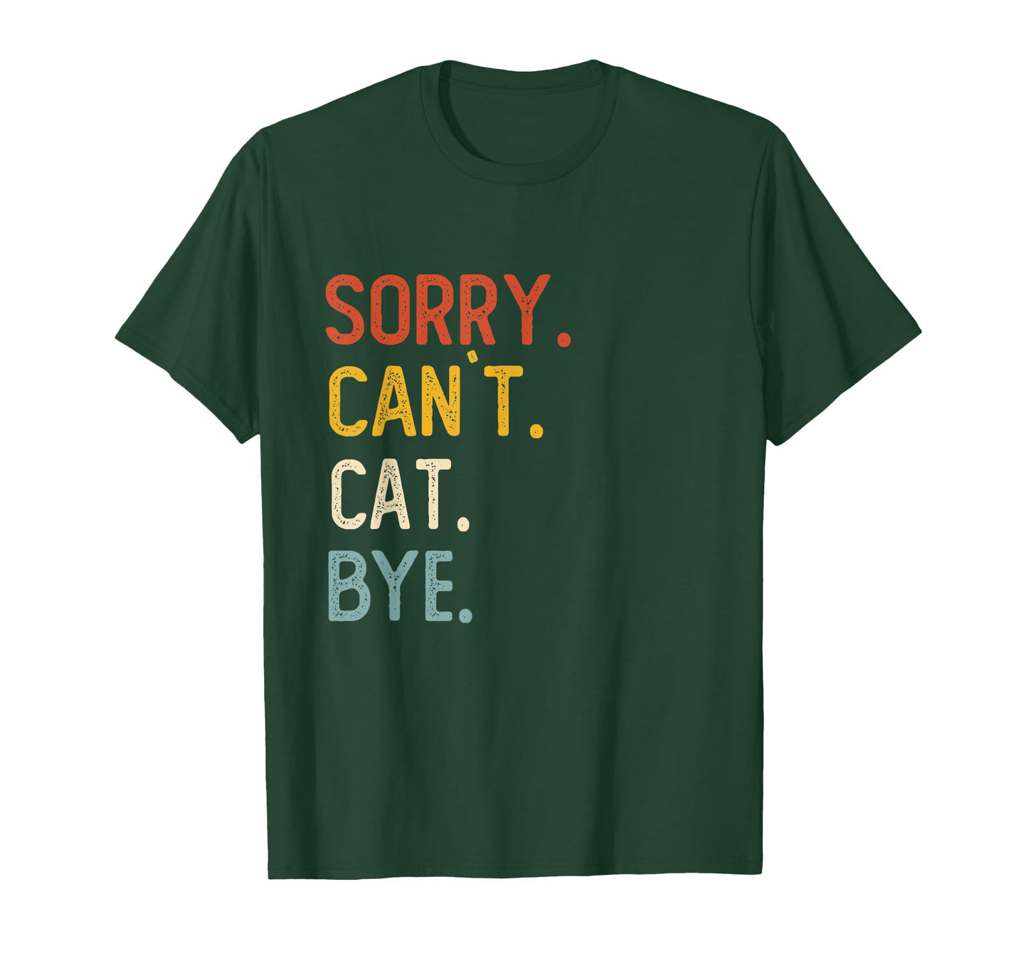 Sorry Can't Cat Bye Shirts Funny Cat Lovers T-Shirt