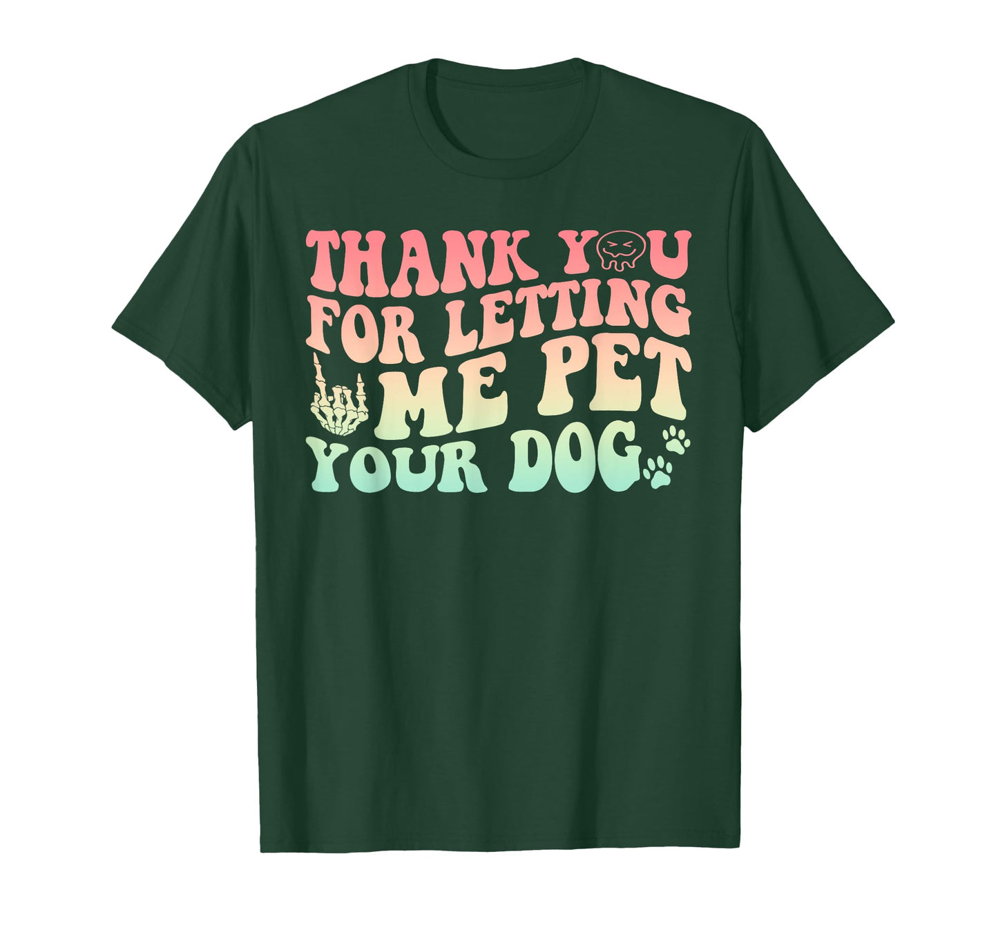 Thank You For Letting Me Pet Your Dog Funny Design Men Women T-Shirt