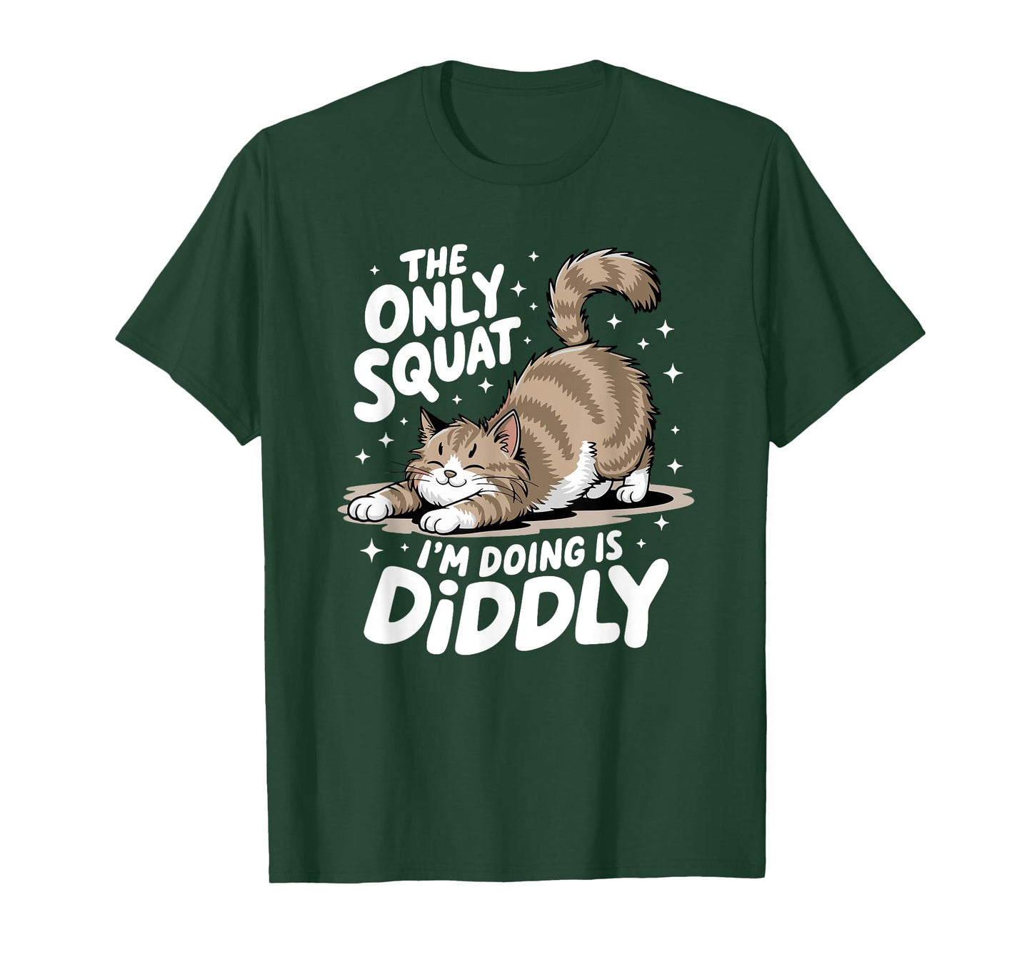 Only Squat I'm Doing Is Diddly Squat Funny Cat Kitten T-Shirt for Men Women
