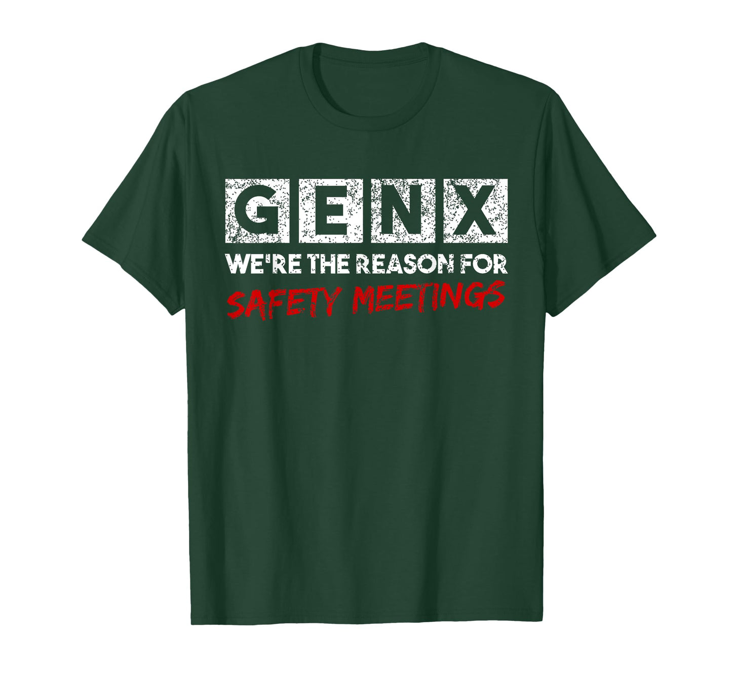 Gen X We're The Reason For Safety Meetings Generation X T-Shirt
