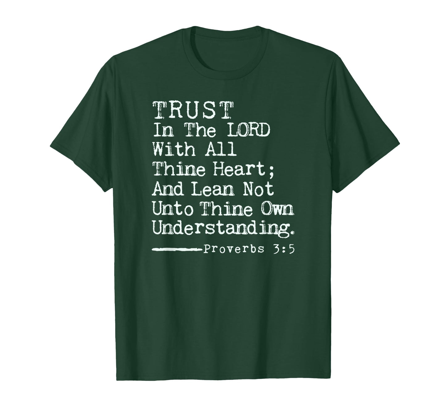 Trust in The Lord with All Thine Heart, Proverbs 3:5 KJV T-Shirt