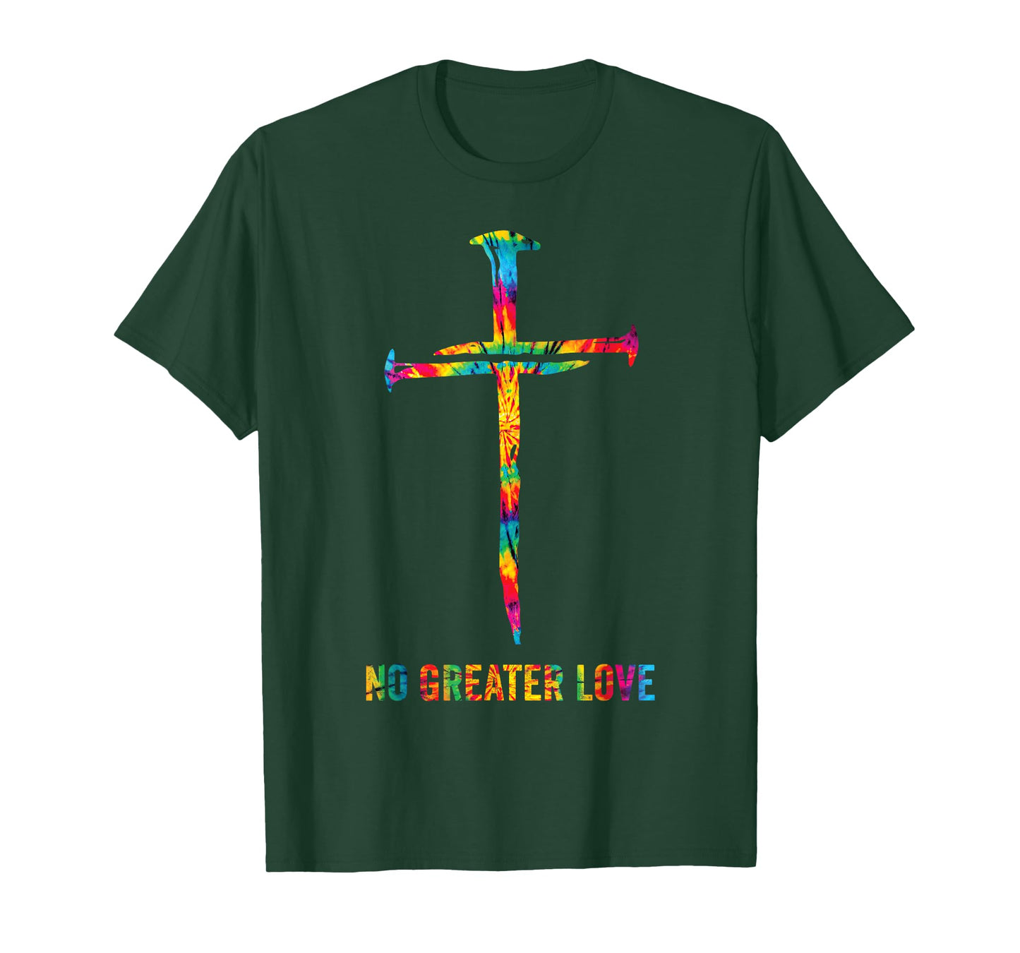 No Greater Love Tie Dye Christian Jesus Nail Cross Easter T-Shirt