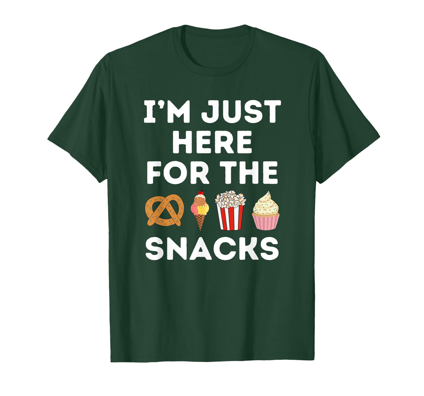 I'm Just Here For The Snacks Foodie Funny T-Shirt