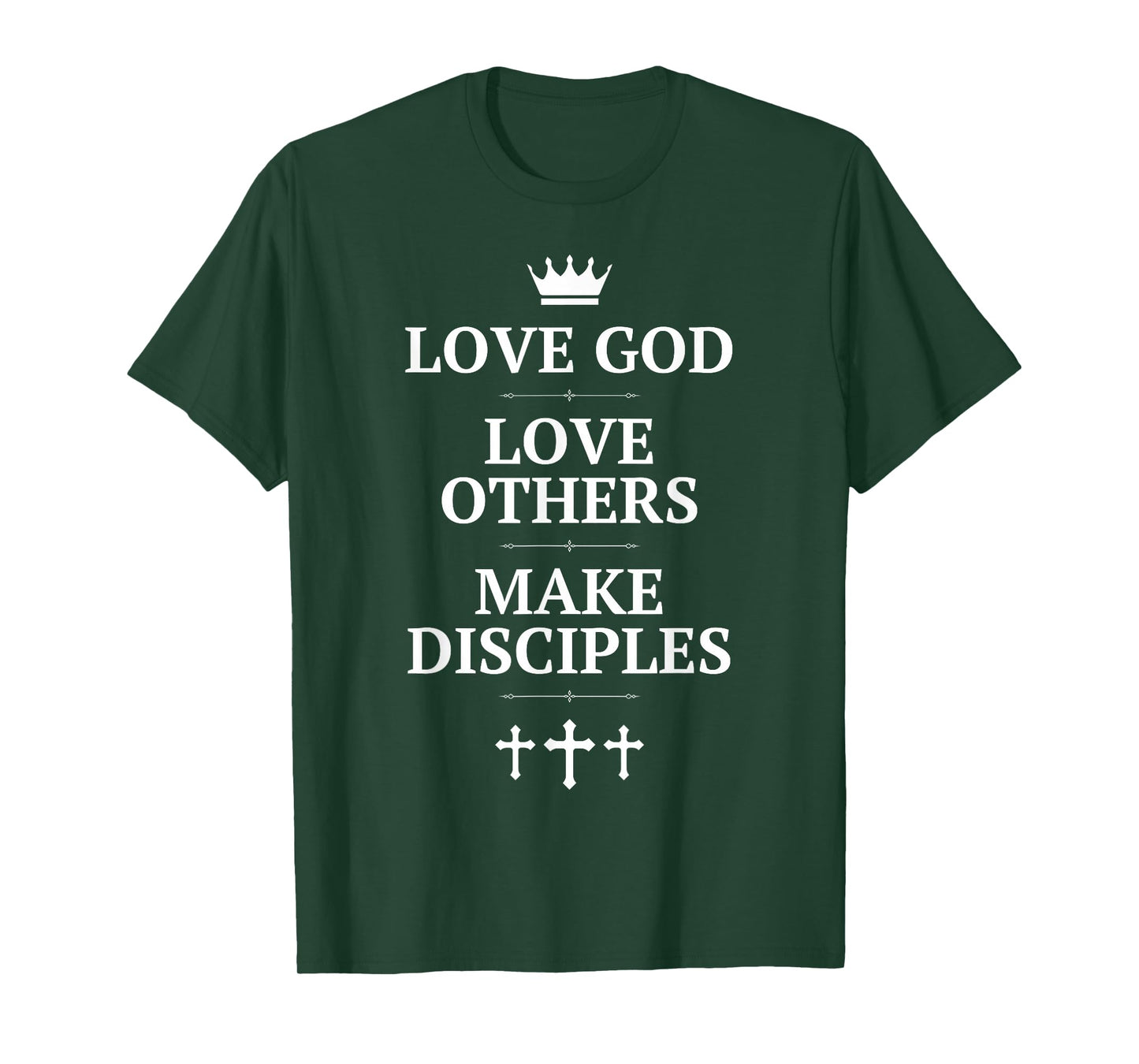 Love God, Love Others, Make Disciples - Crown and Cross T-Shirt