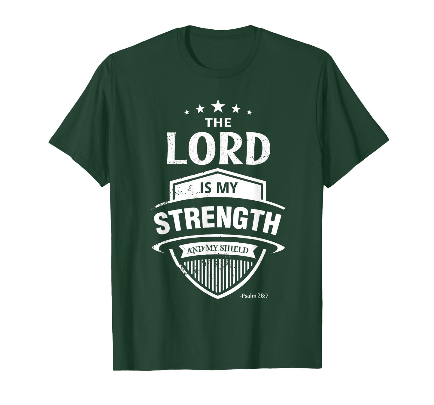 Bible Verse T-Shirt-Lord is My Strength & Shield- Psalm 28:7 T-Shirt