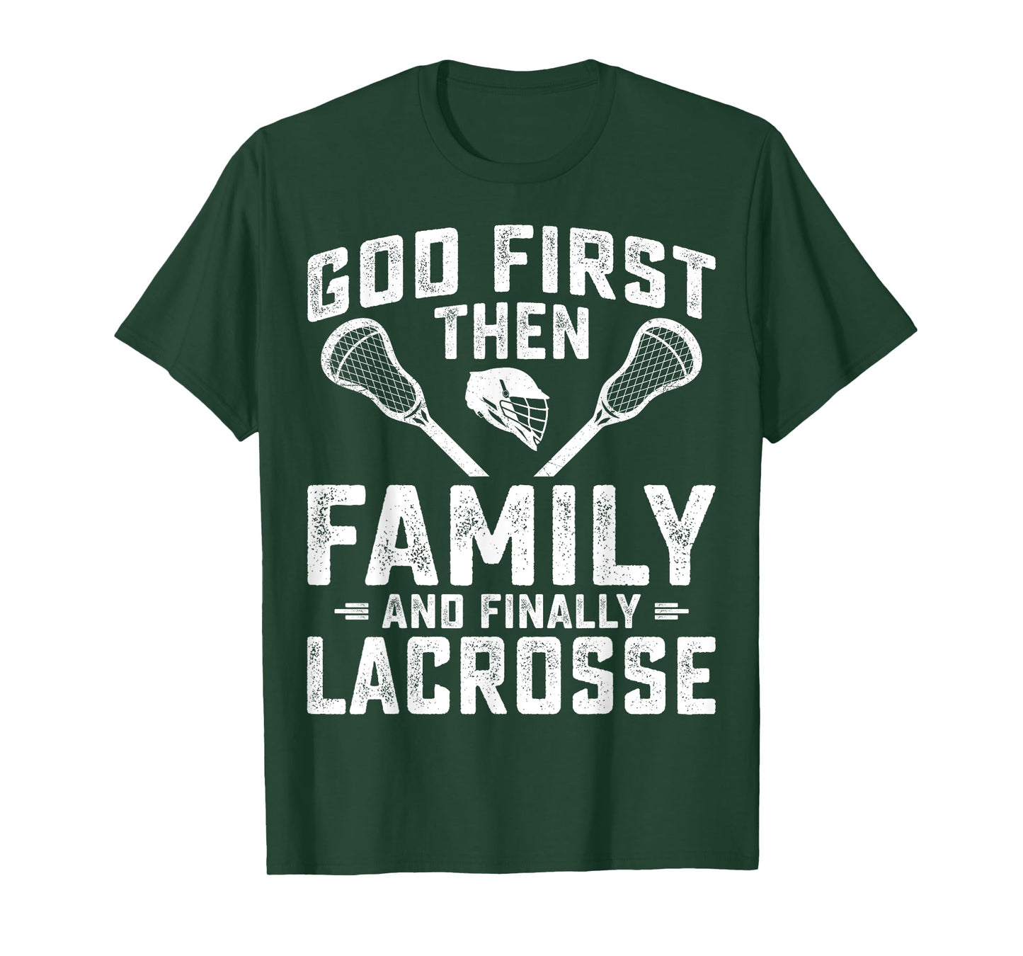 Lacrosse Player - God First Then Family and Finally Lacrosse T-Shirt