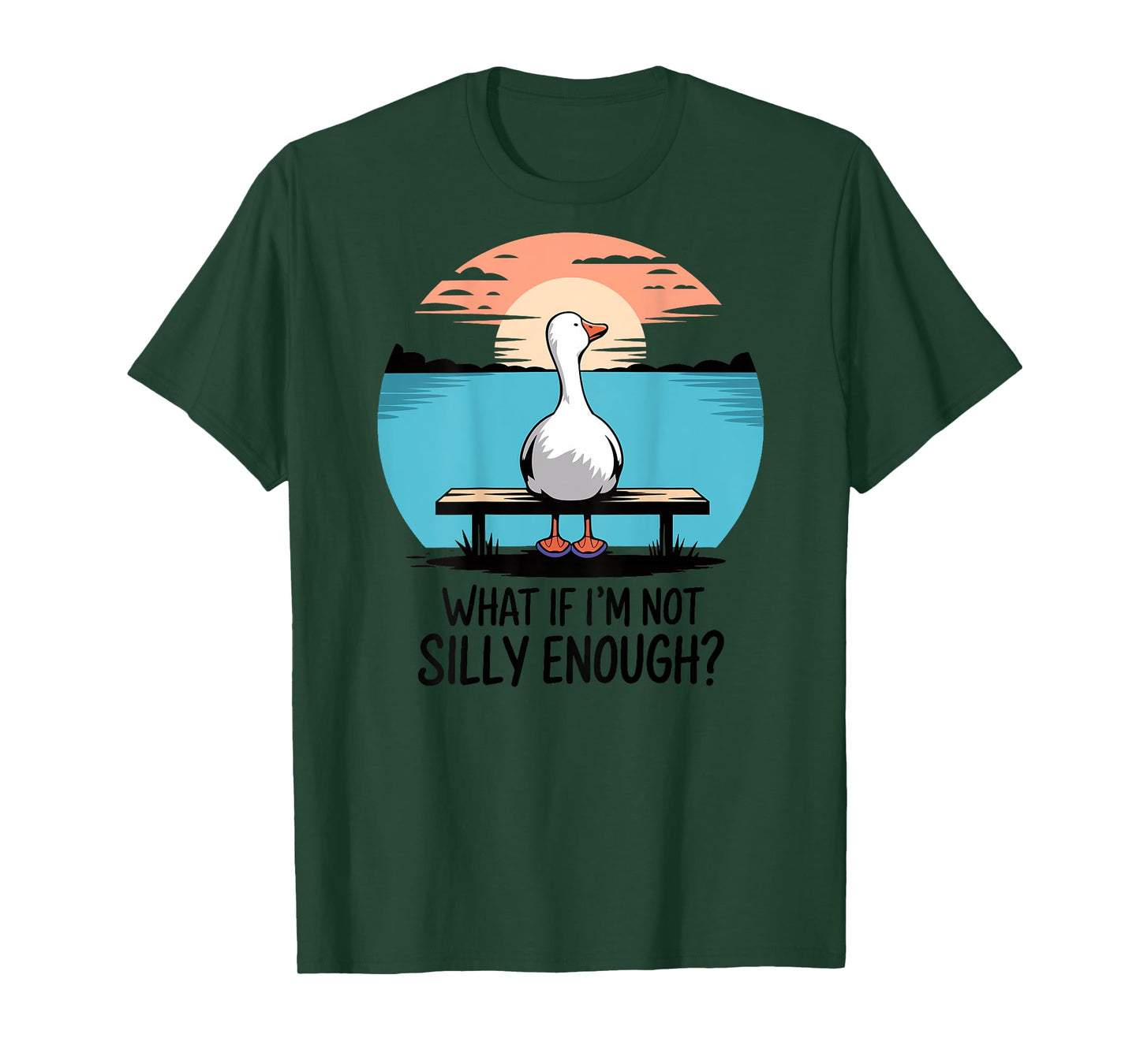 What If Im Not Silly Enough Goose Funny silly goose birthday T-Shirt