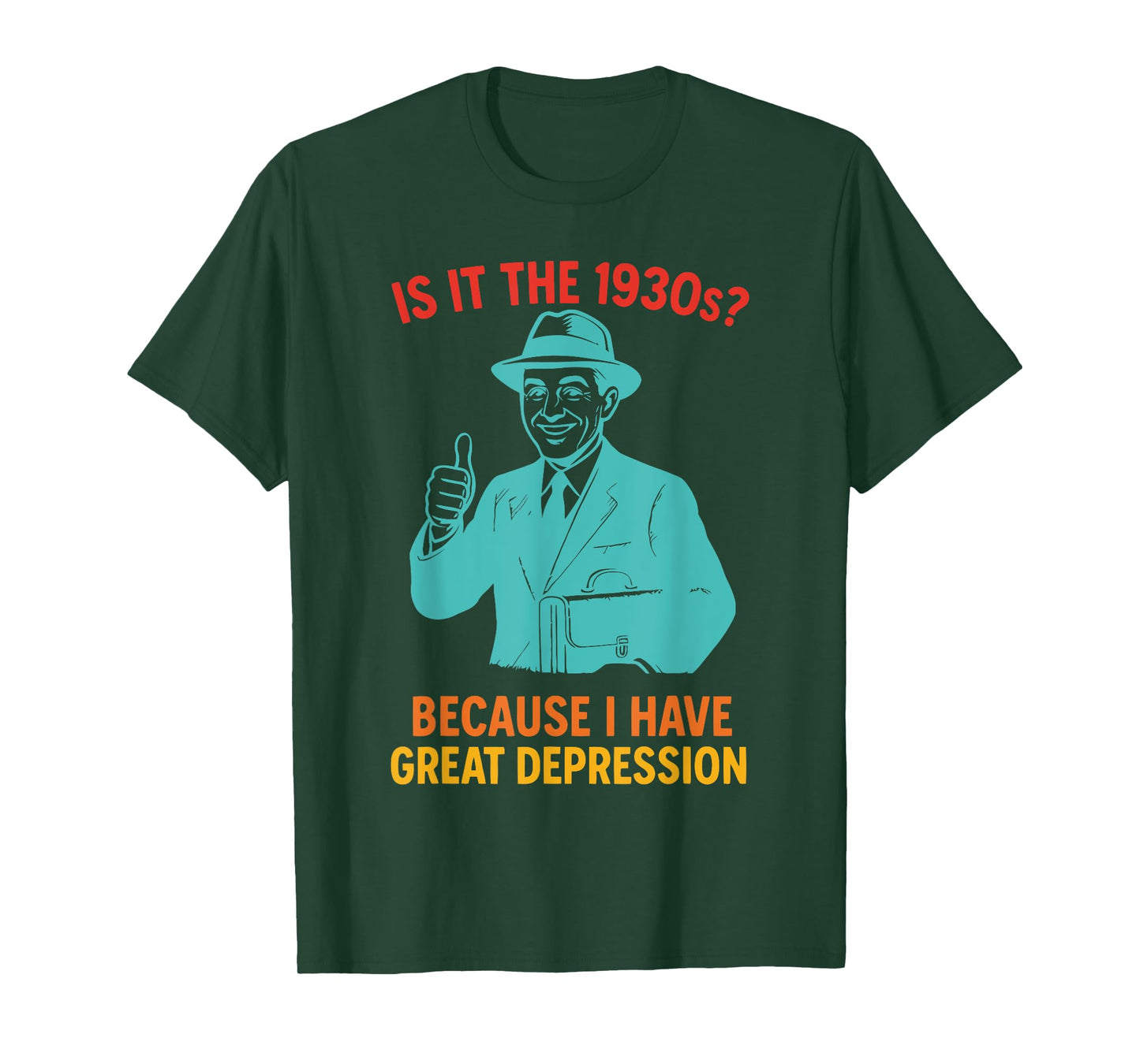 Is It The 1930s? Because I Have Great Depression T-Shirt
