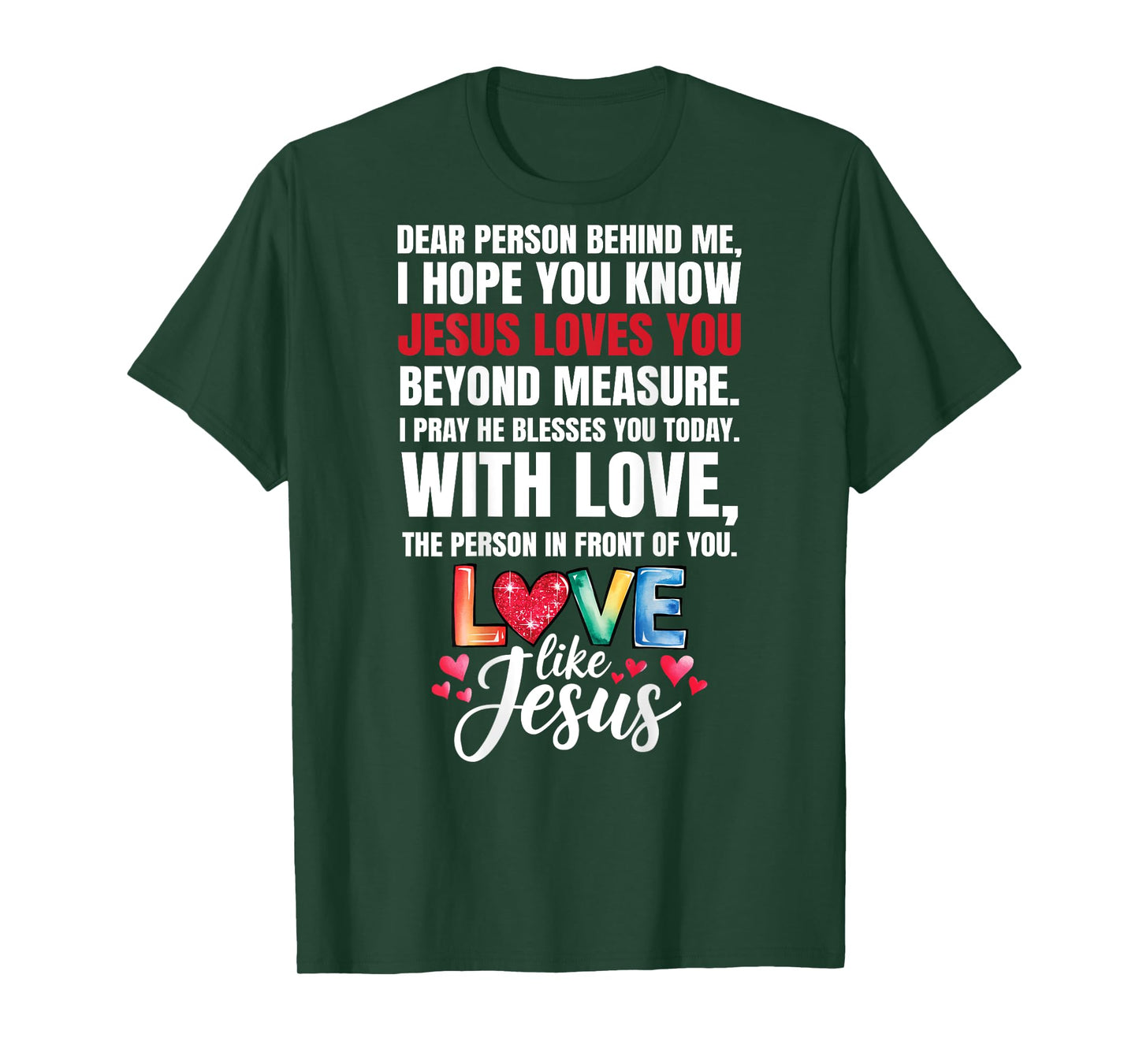 Dear Person Behind me I Hope You Know Jesus Loves (Back) T-Shirt