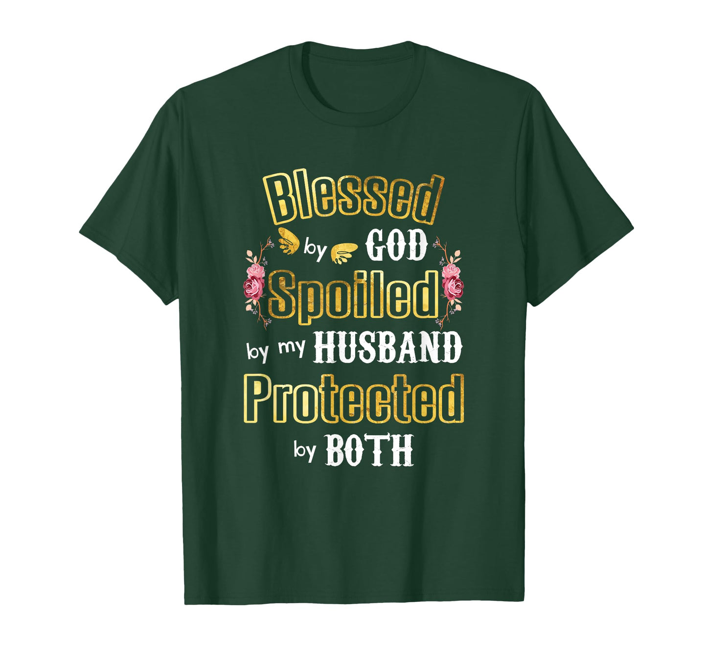 Wife Gifts - Blessed by God Spoiled by My Husband - Wives T-Shirt