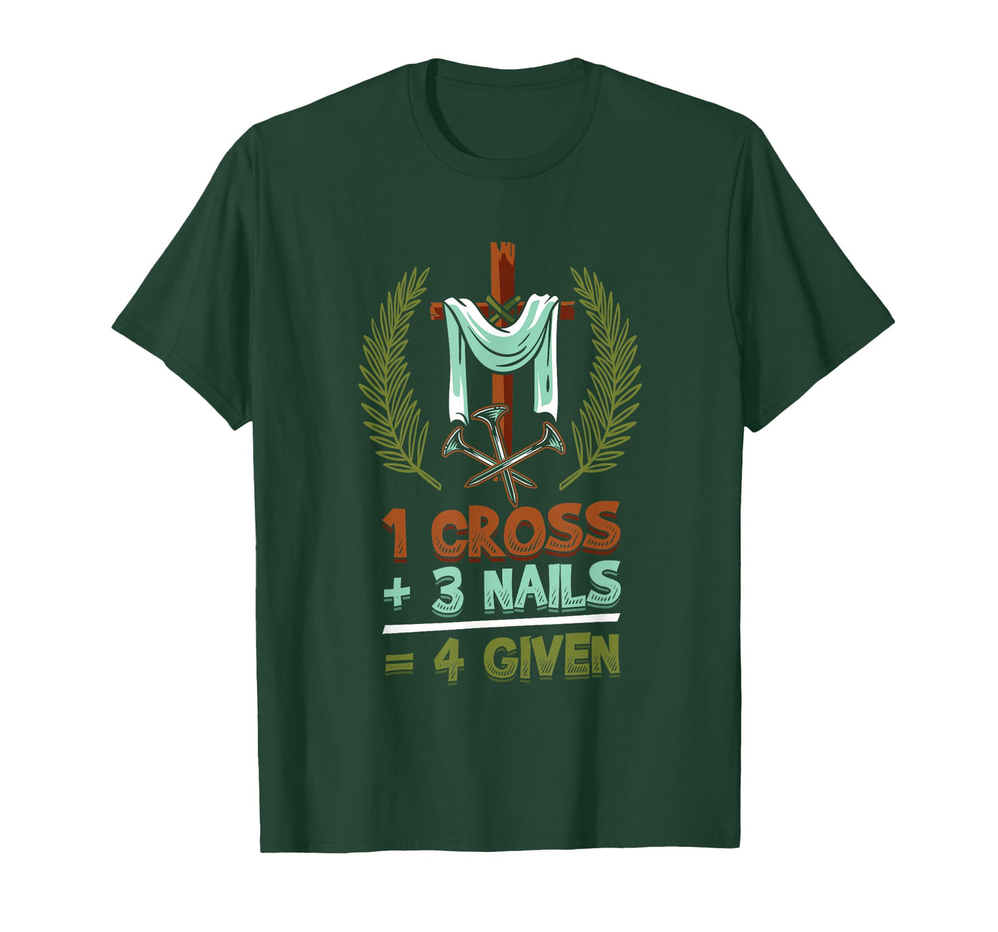 Religious 1 Cross 3 Nails 4 Given Jesus T-Shirt