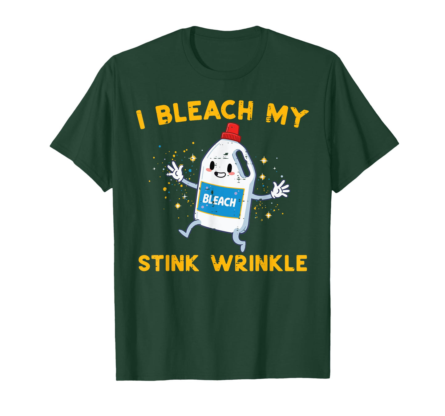 Inappropriate I Bleach My Wrinkle Funny Humor Joke Men Women T-Shirt