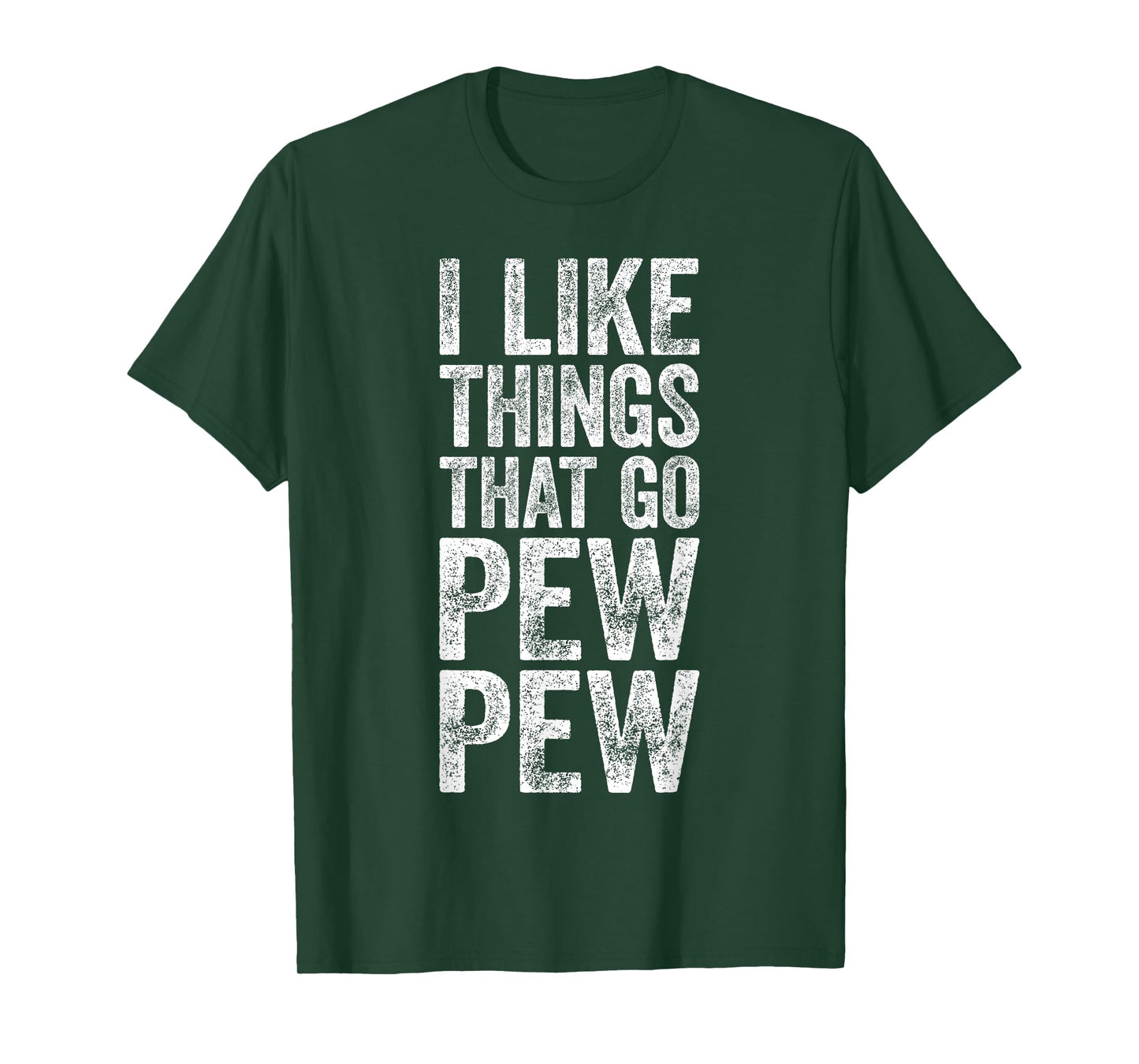 I Like Things That Go Pew Pew Shirt Funny Men Gun Enthusiast T-Shirt