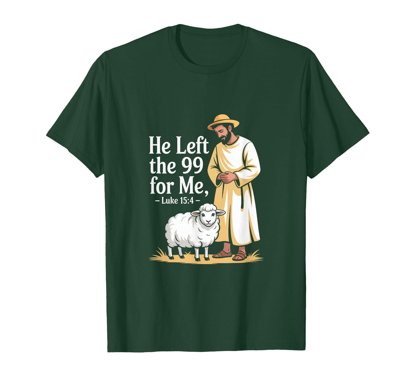 He Left The 99 for Me Luke 15 4 Parable of The Lost Sheep T-Shirt