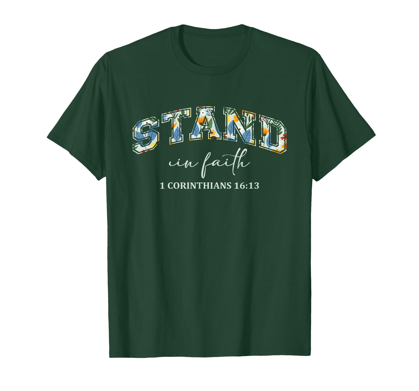 Stand in Faith Christians Religion Bible Scripture Message T-Shirt