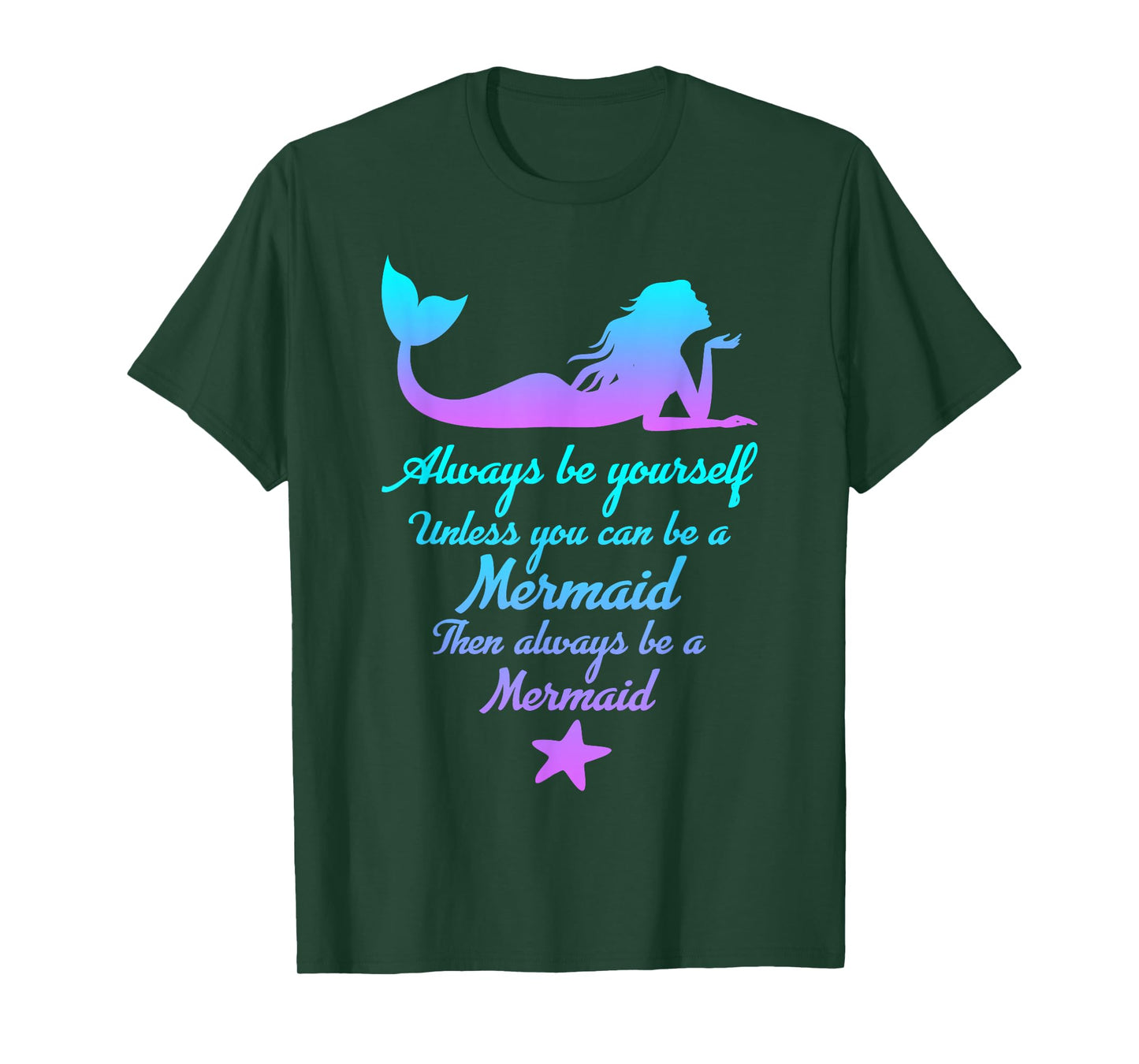 Always Be Yourself Unless You Can Be A Mermaid Funny Mermaid T-Shirt