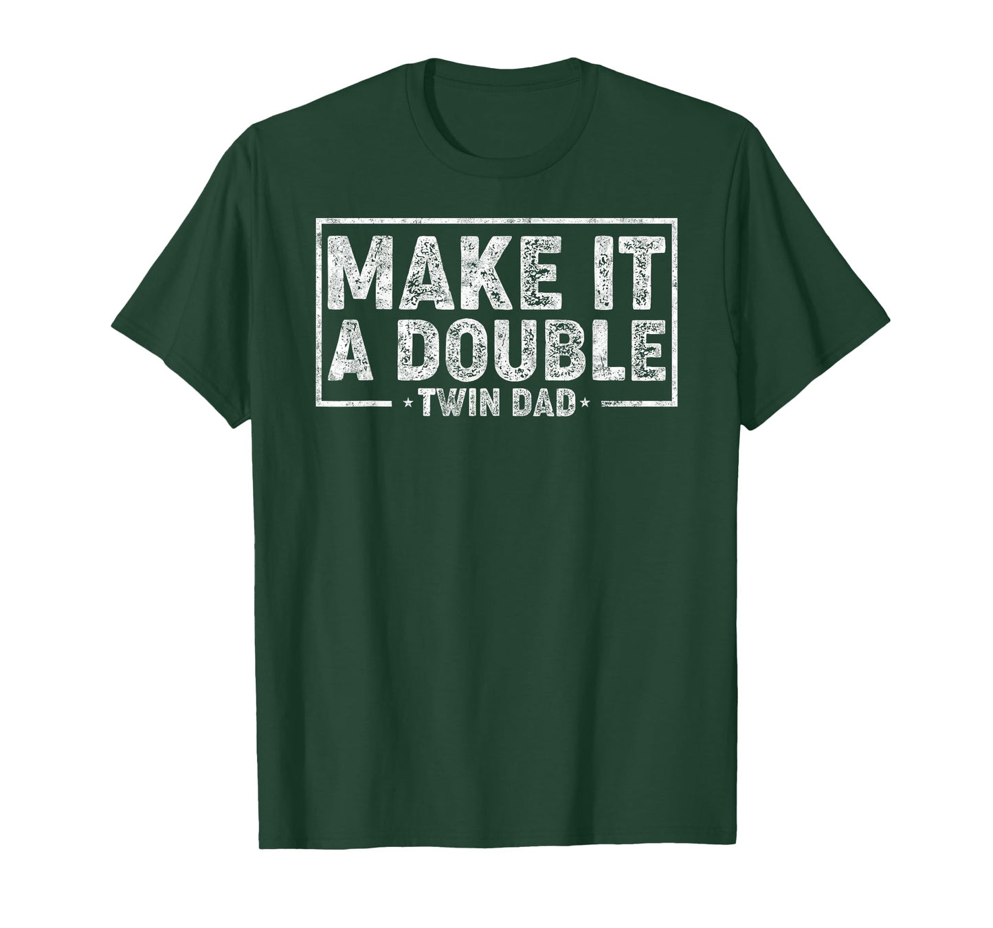 Make it Double Father's Day Twin Dad Humor Daddy of Twins T-Shirt