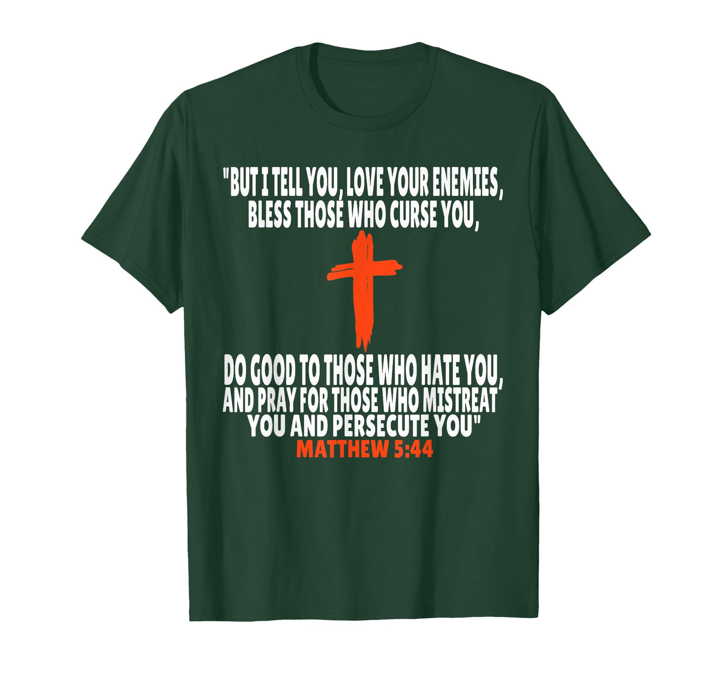 Matthew 5:44 Bible Verses Scripture T-Shirt