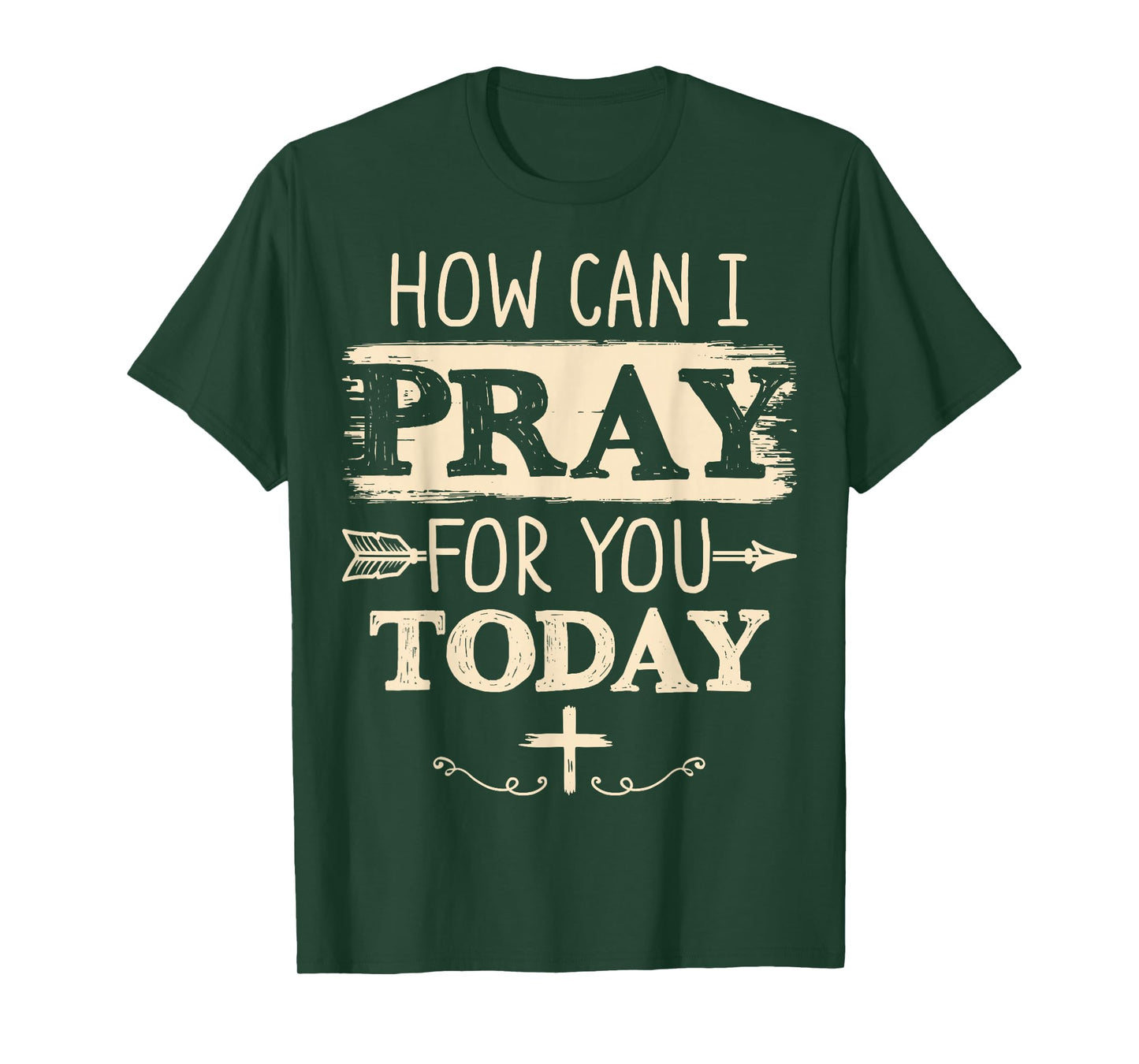 How Can I Pray for You Today Christian Prayer Faith Jesus T-Shirt