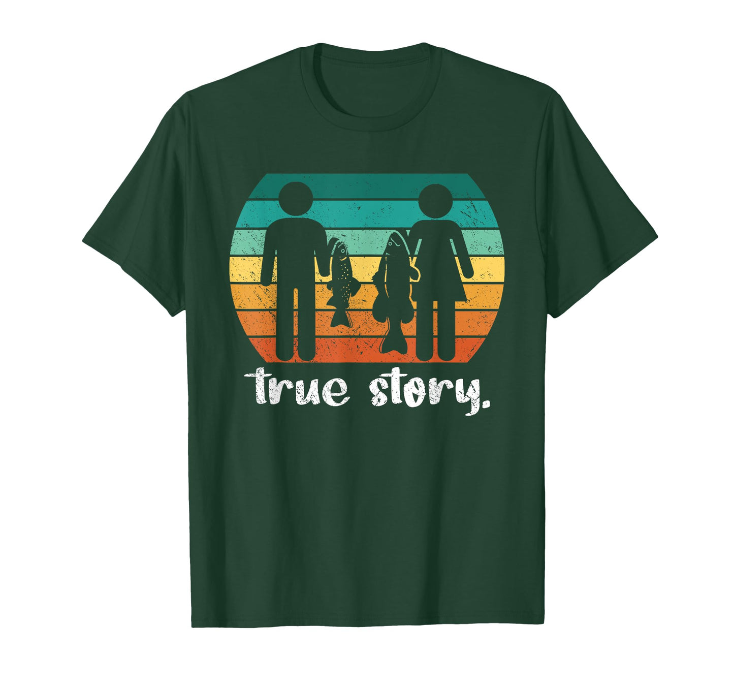 True Story - Funny Fishermen Fishing T-Shirt