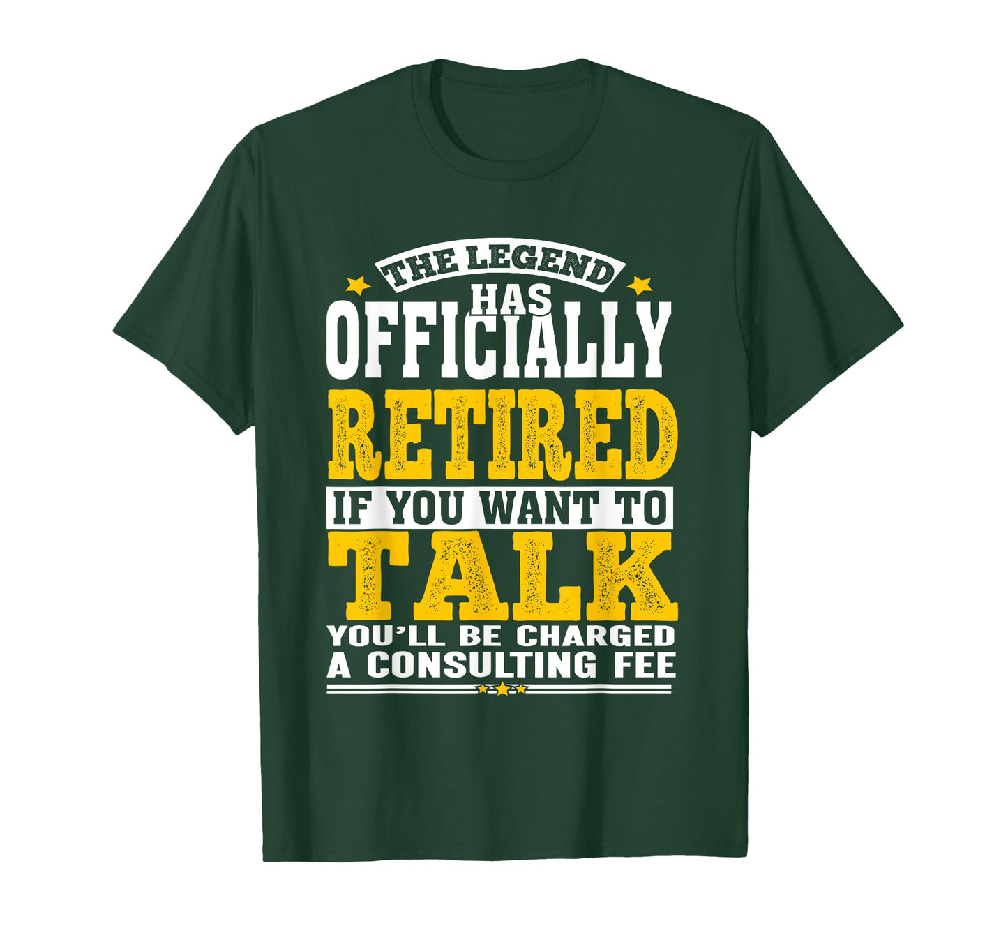 Retirement Legend Officially Retired Consulting Fee Humor T-Shirt