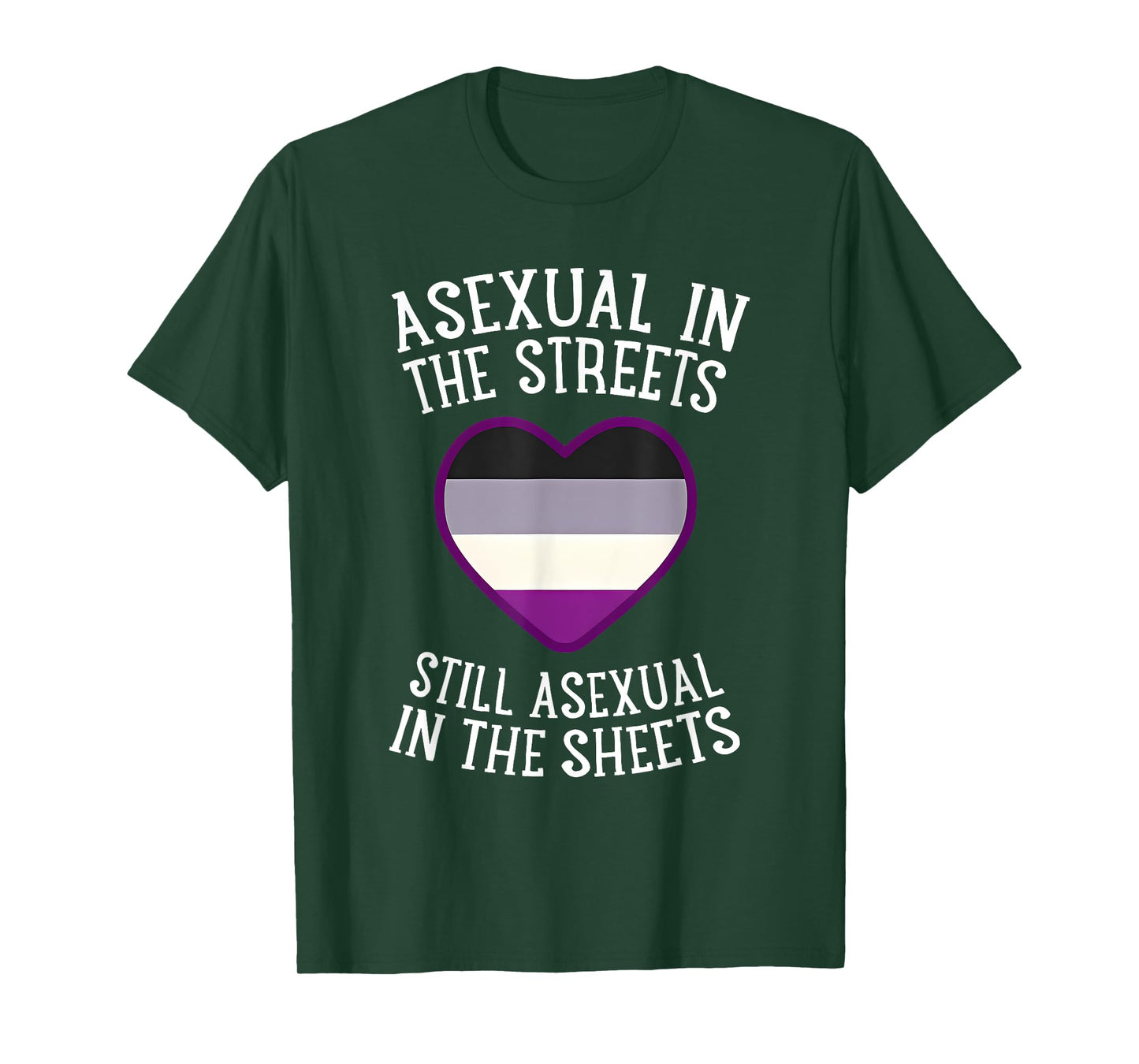 Asexual In The Streets Still Asexual In The Sheets T-Shirt