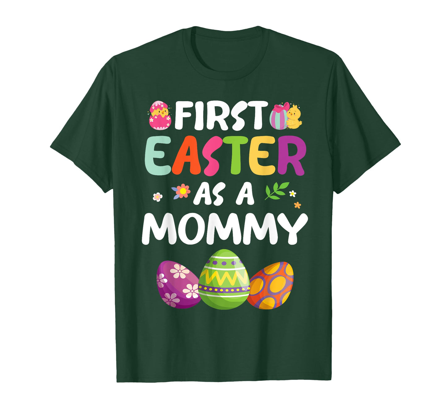 Chick Carrot Flowers Eggs Happy First Easter Day As A Mommy T-Shirt