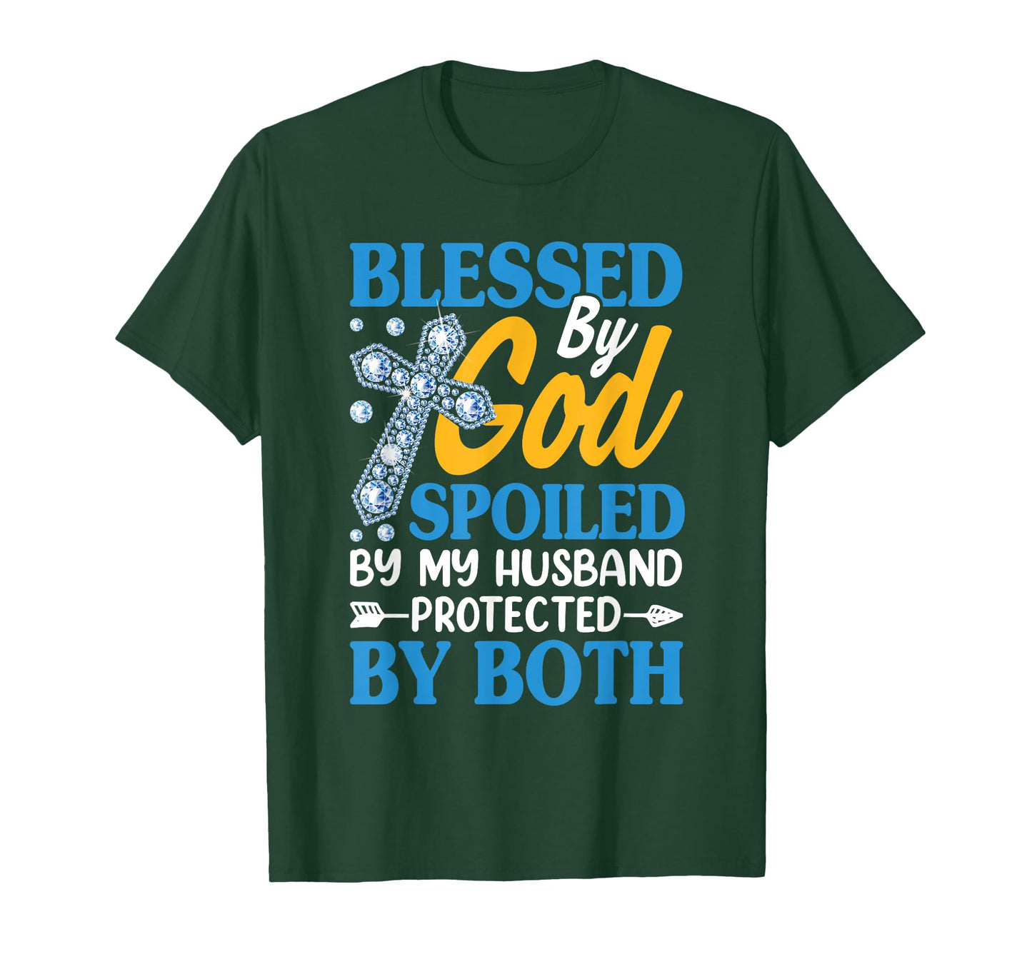 Jesus Blessed by God Spoiled by My Husband Protected by Both T-Shirt
