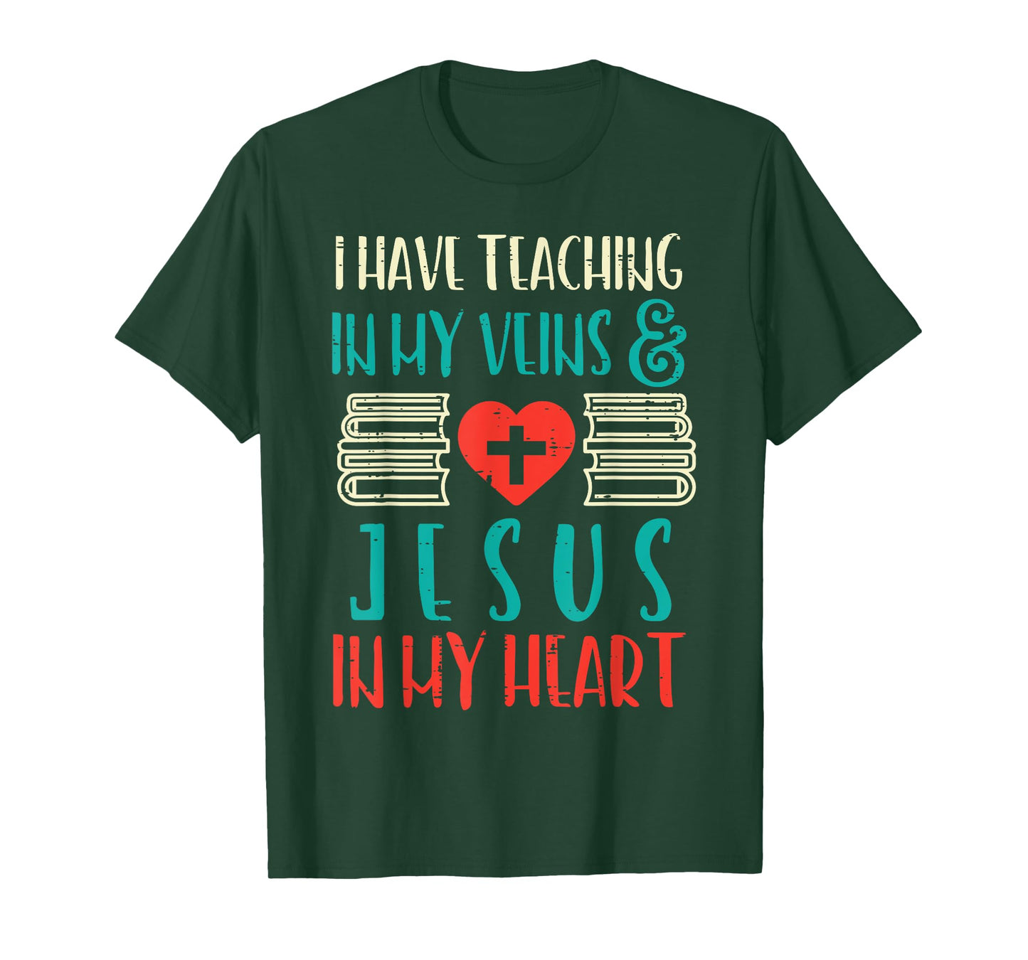 Teaching In My Veins Jesus In My Heart God Christian Teacher T-Shirt