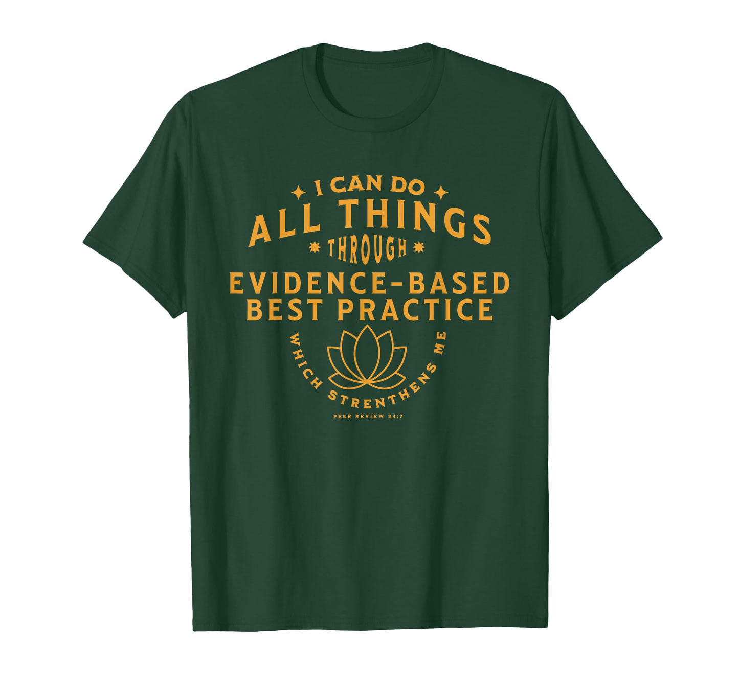 I can do all things thru evidence based practice T-Shirt