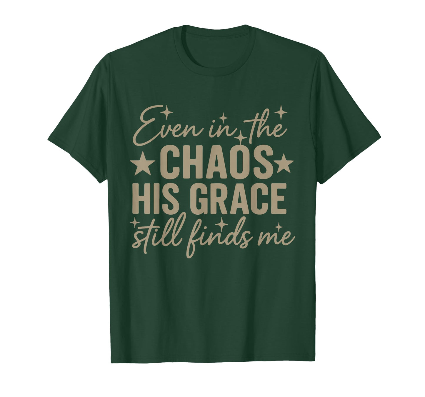 Even in The Chaos His Grace Finds Me, Minimal Christian Mom T-Shirt