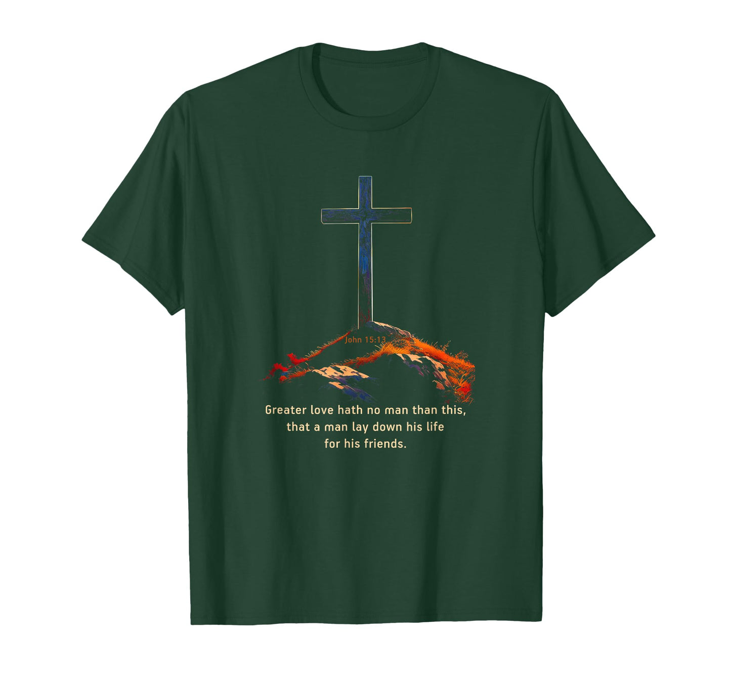 Greater Love Hath No Man Than This – John 15:13 Jesus Cross T-Shirt
