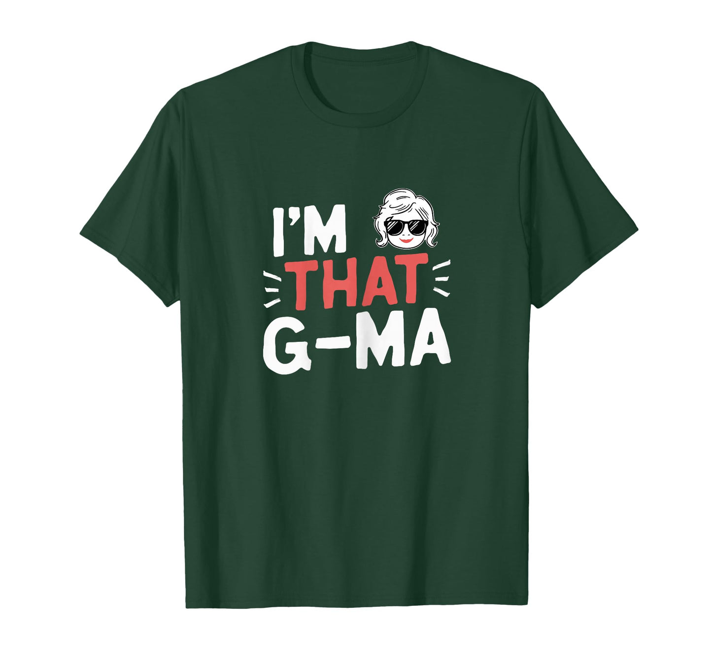 I'm That G-Ma Funny Mother's Day Grandma GMa T-Shirt