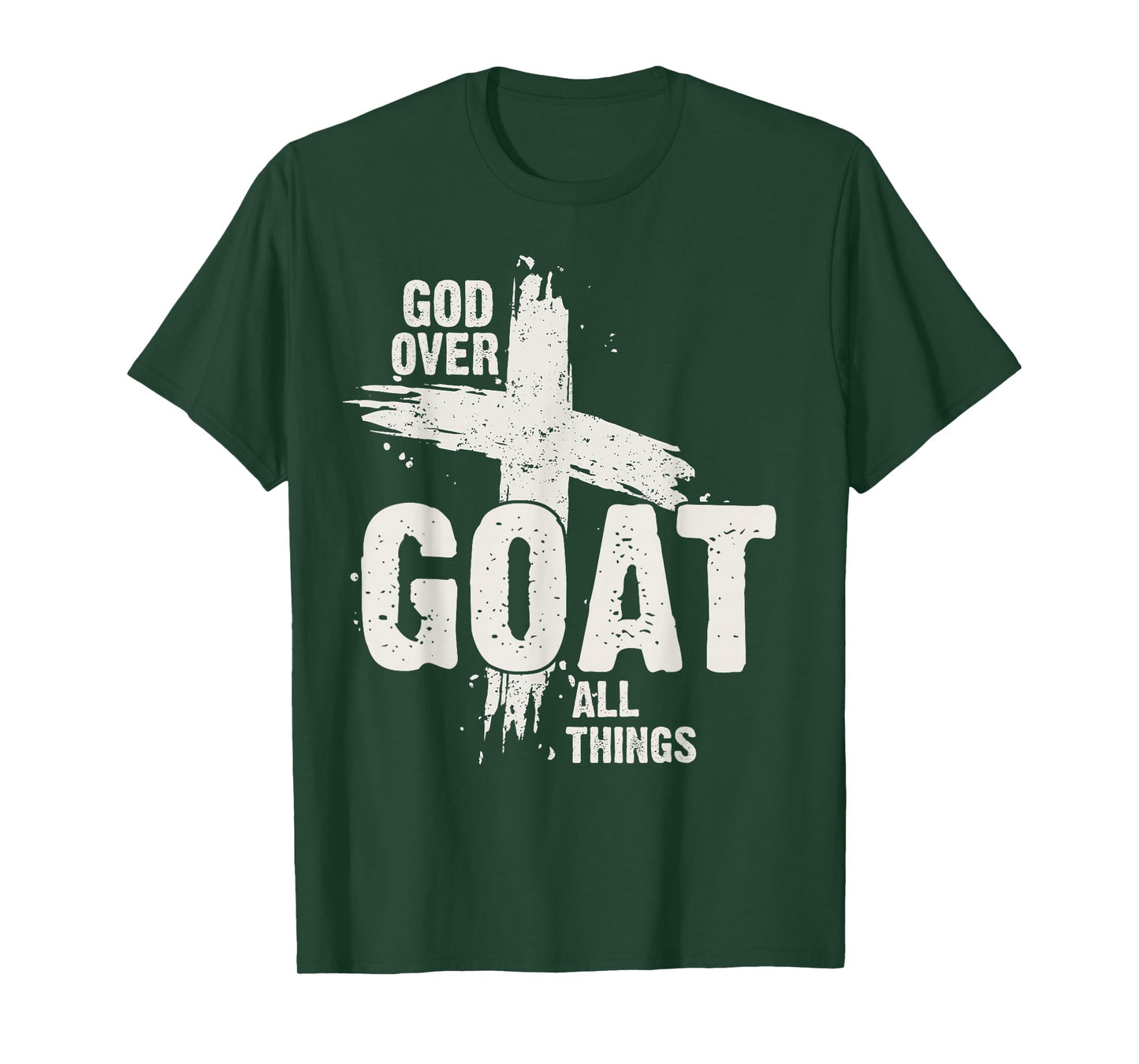 God over Goat Religious Cross Christian Faith Bold Scripture T-Shirt