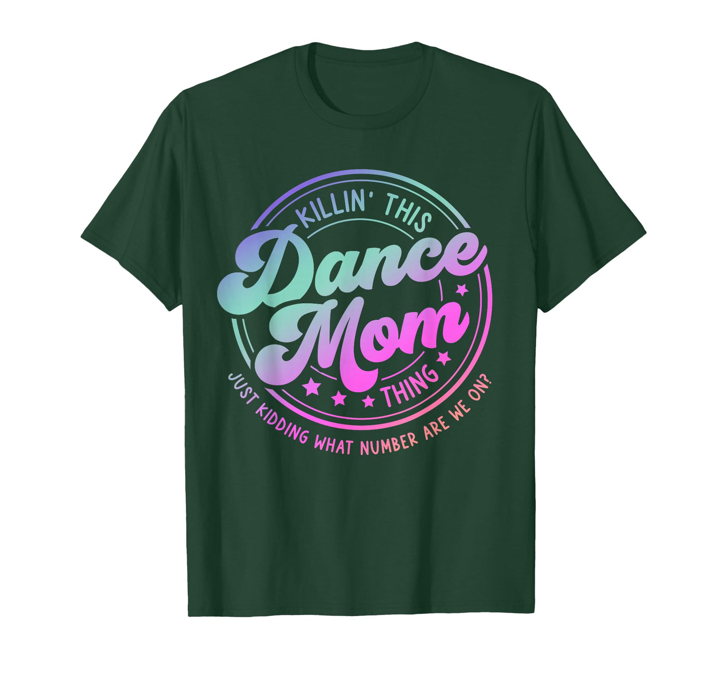 Funny Dance Mom Mother's Day Killin' This Dance Mom Thing T-Shirt
