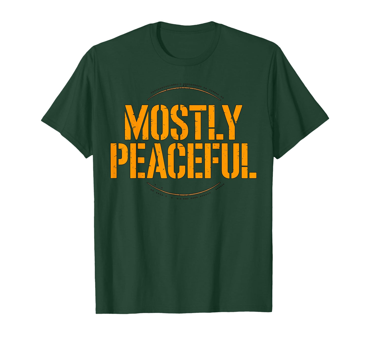 Mostly Peaceful Funny Quote T-Shirt