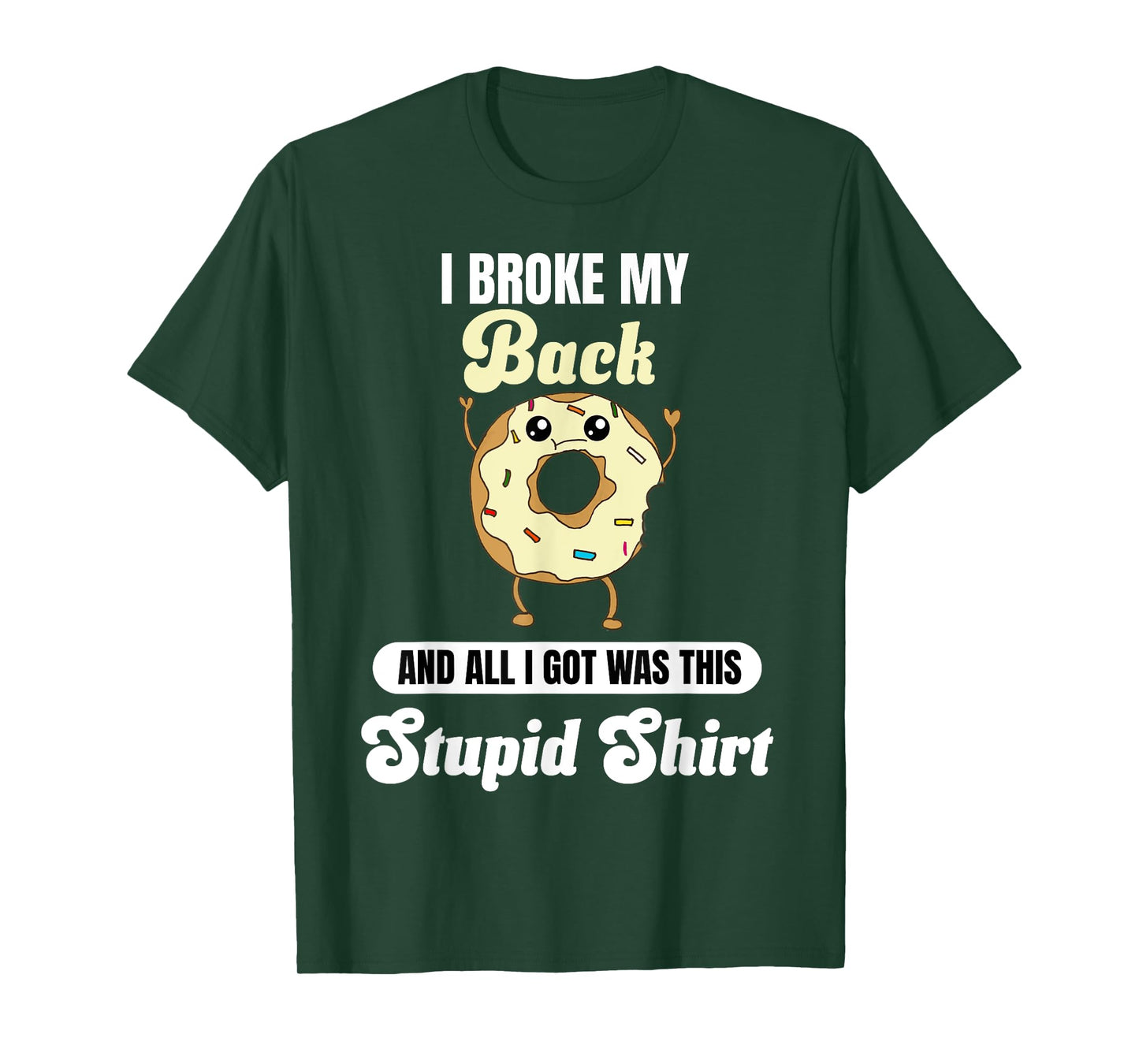 I Broke My Back Recovery Funny Quote Donut Broken Back T-Shirt