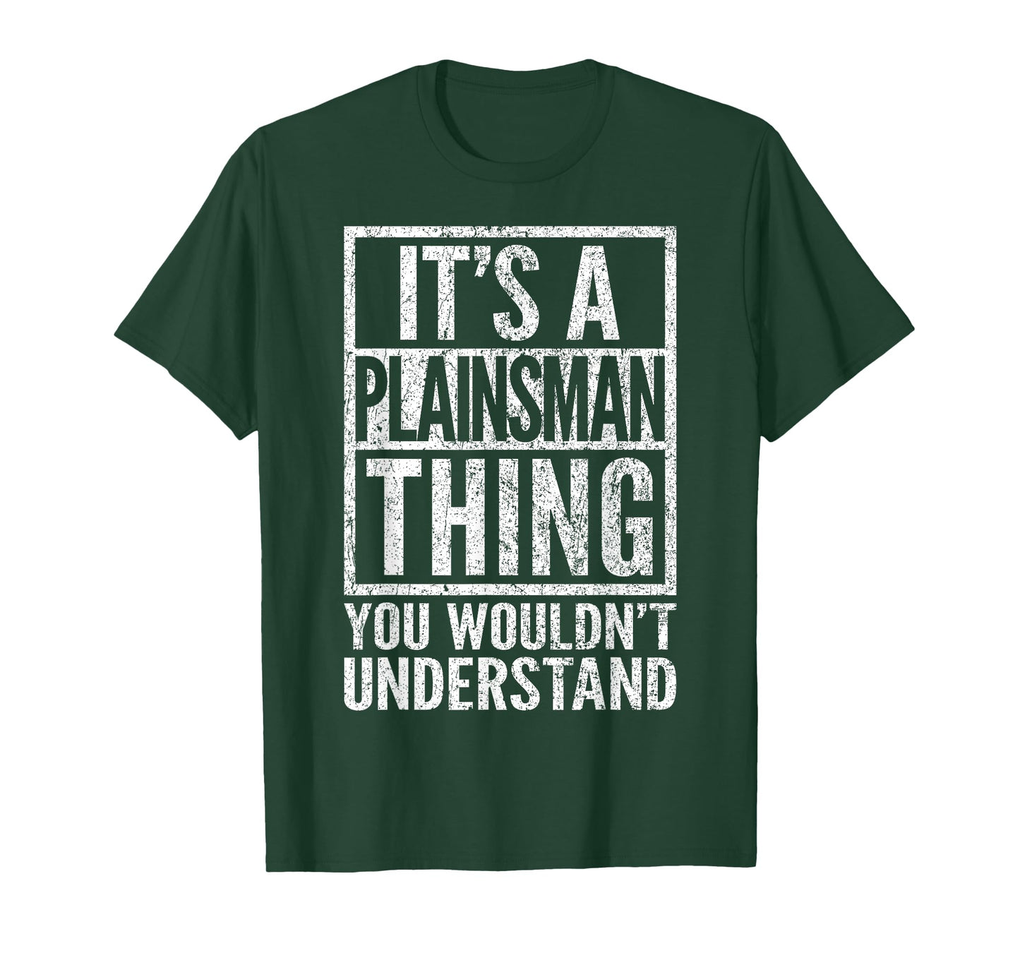Plainsman Thing - You Wouldn't Understand - Plainsman's T-Shirt