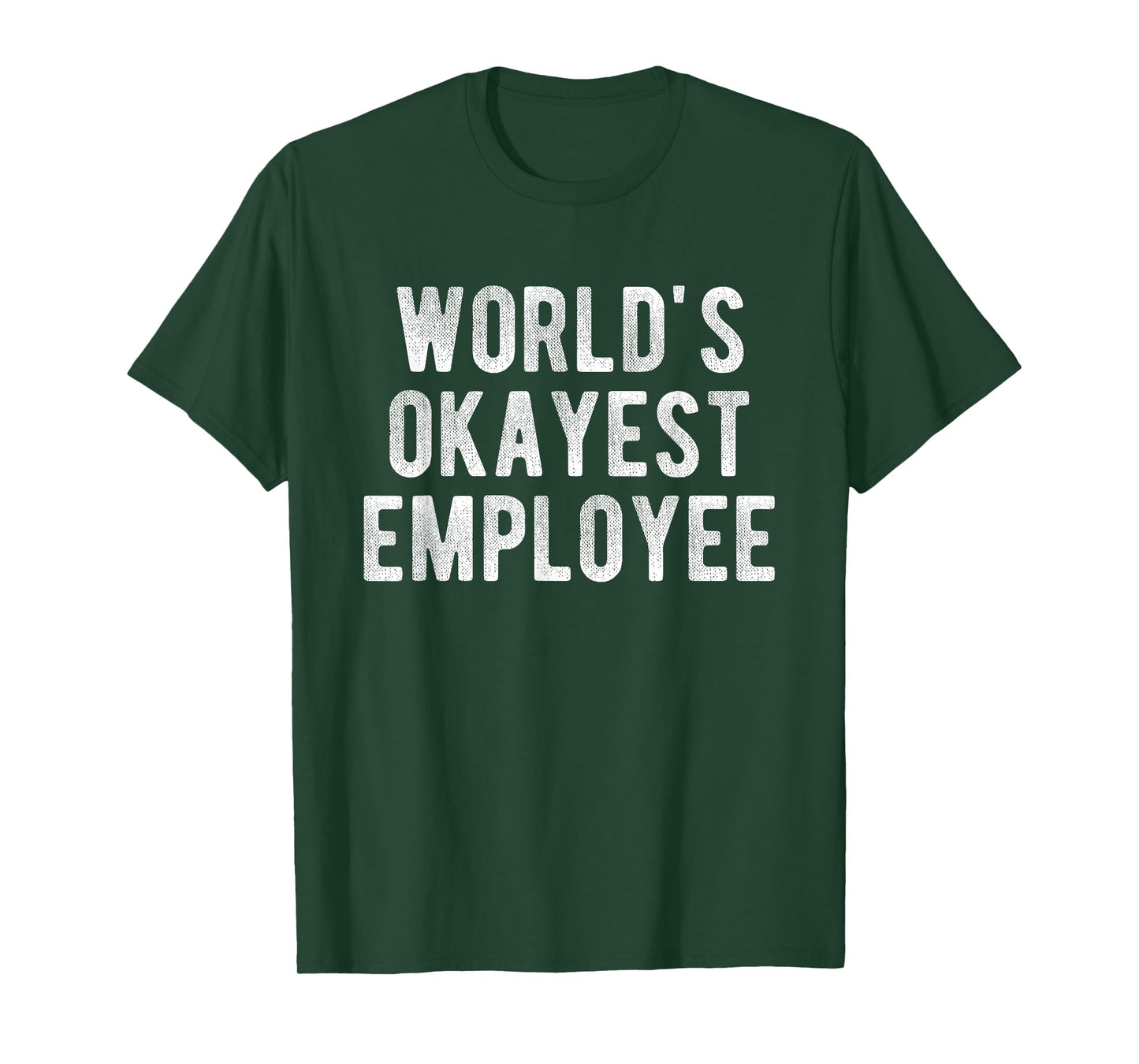 World's Okayest Employee Funny Joke Idea Best Employee T-Shirt