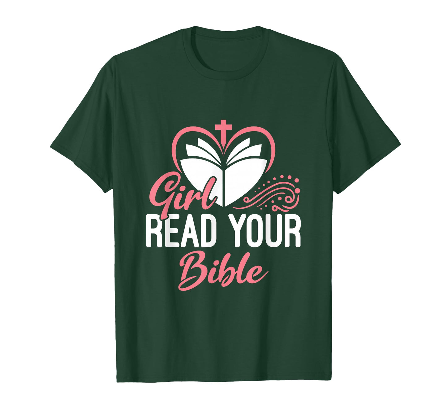 Girl Read Your Bible Christian Jesus Faith Worship Religion T-Shirt