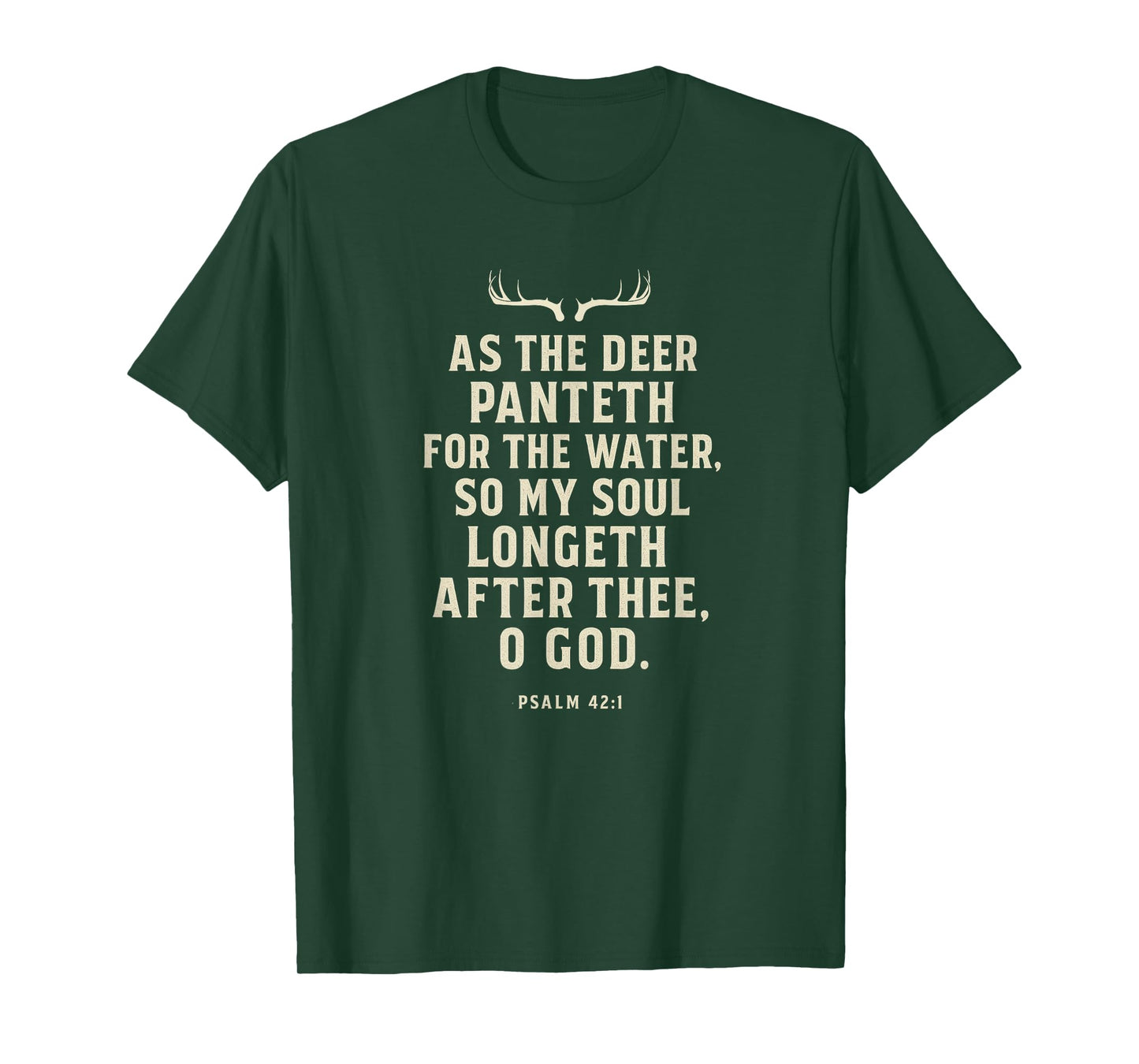 Christian Deer Hunter "As the Deer", Psalm 42 T-Shirt