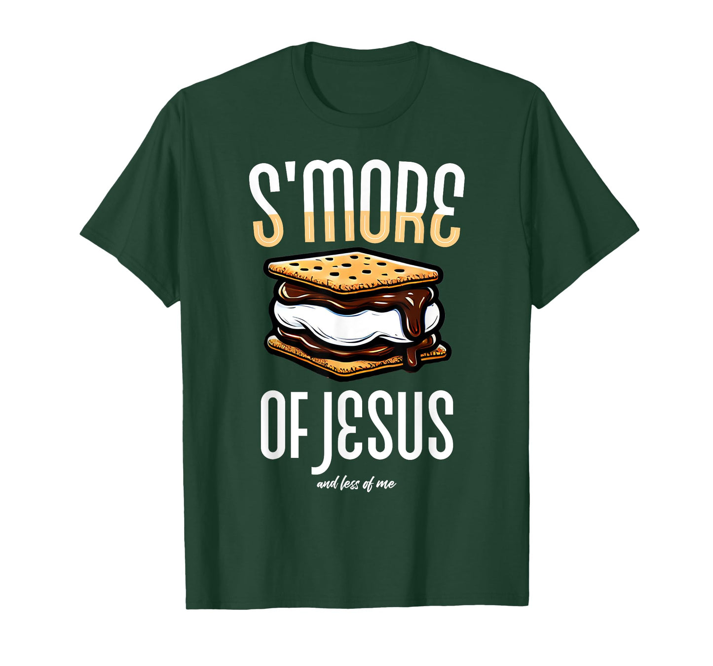 Smore of Jesus Less of Me S'mores Christian Humor Faith Tops T-Shirt