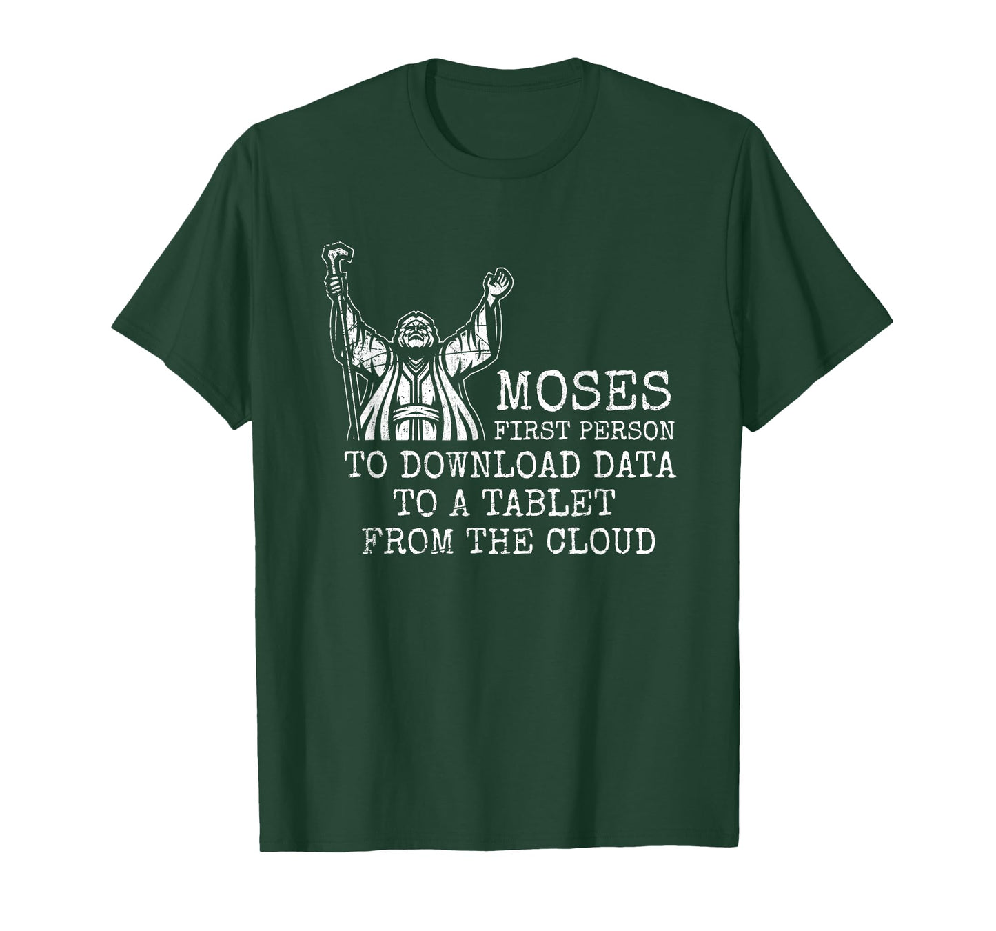 Moses First Person To Download Data Prayer T-Shirt