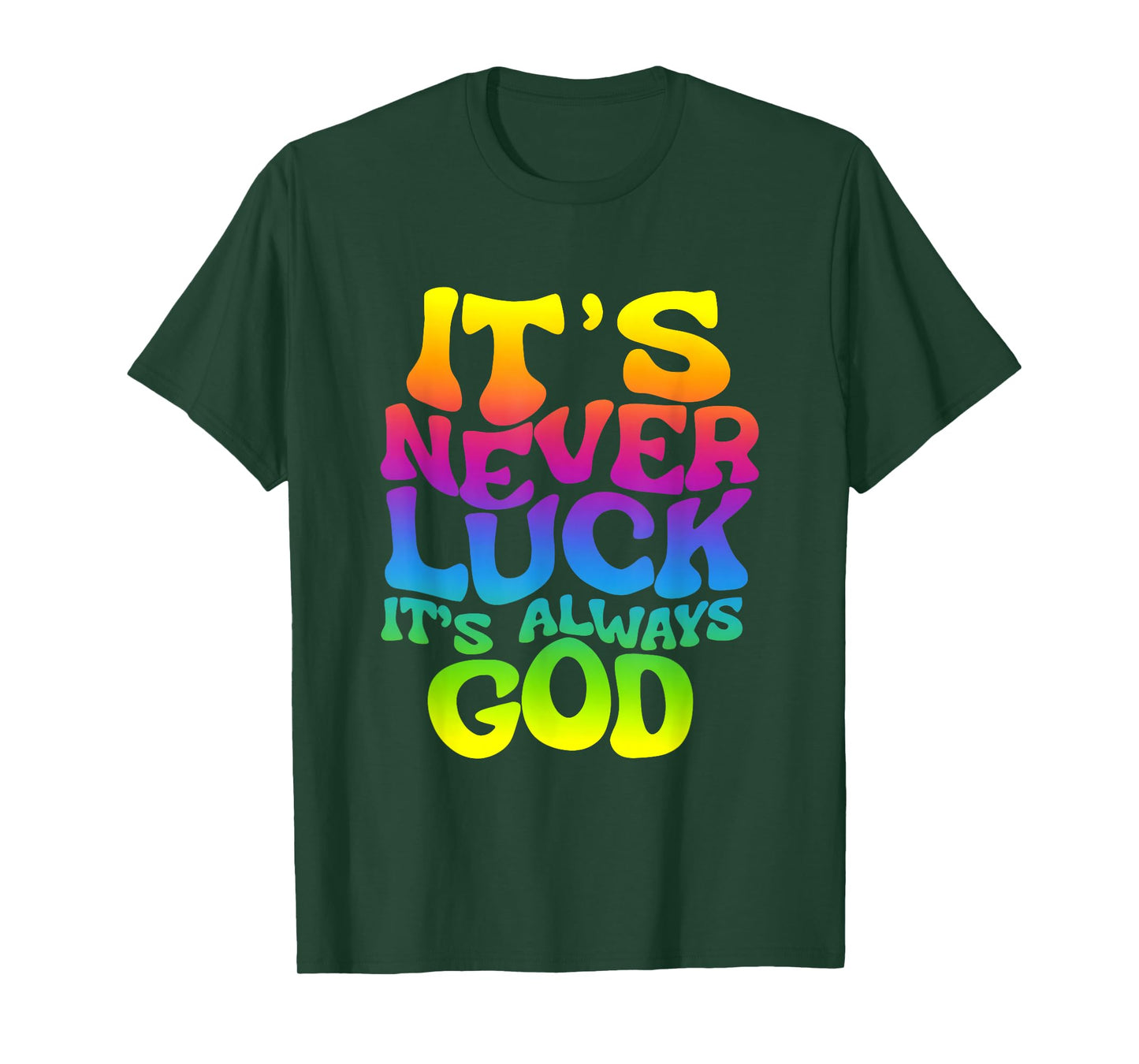It’s Never Luck It’s Always God Christian Faith Religious T-Shirt