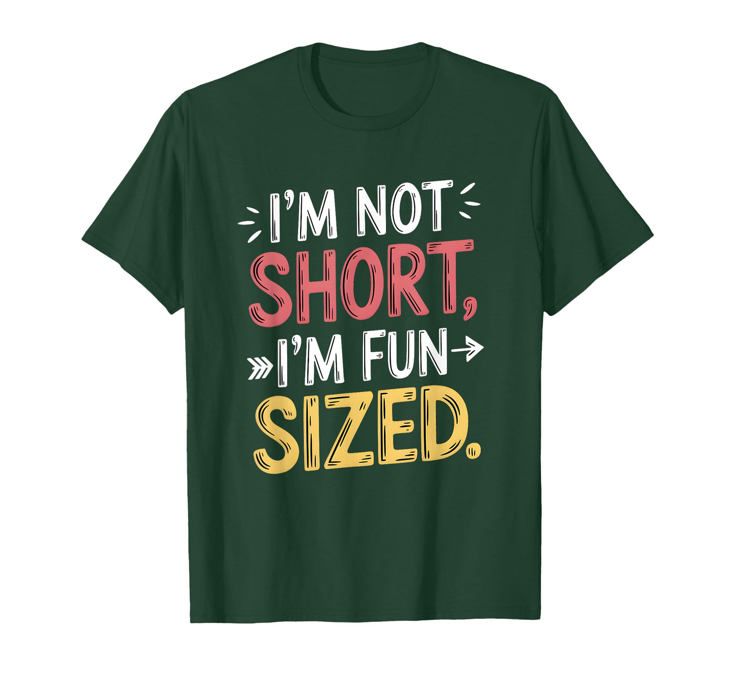 I'm Not Short I'm Fun Sized Funny Sayings T-Shirt