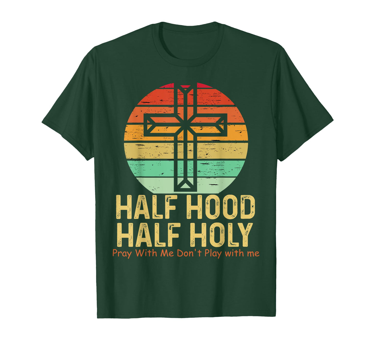 Half Hood Half Holy Pray With Me Don't Play with me Tee T-Shirt