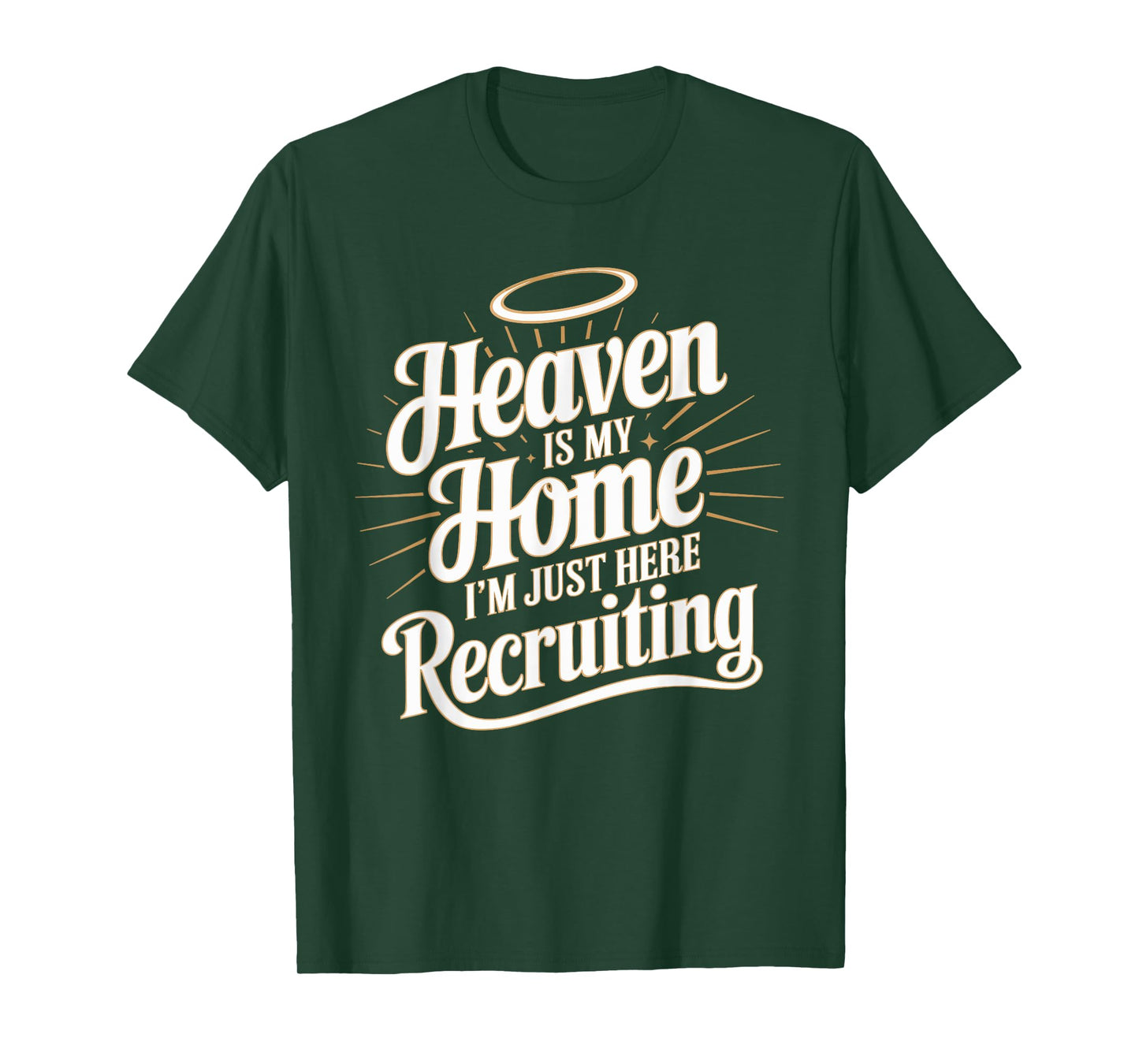 Heaven Is My Home I'm Just Here Recruiting Christian T-Shirt