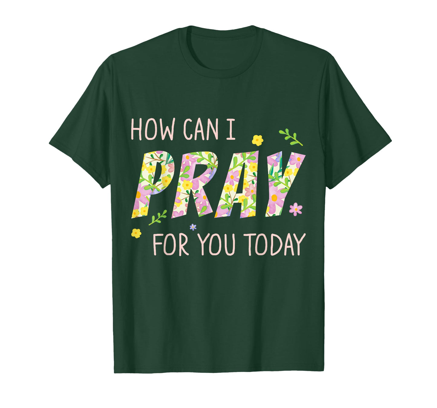 How Can I Pray for You Today Christian Prayer Faith Jesus T-Shirt