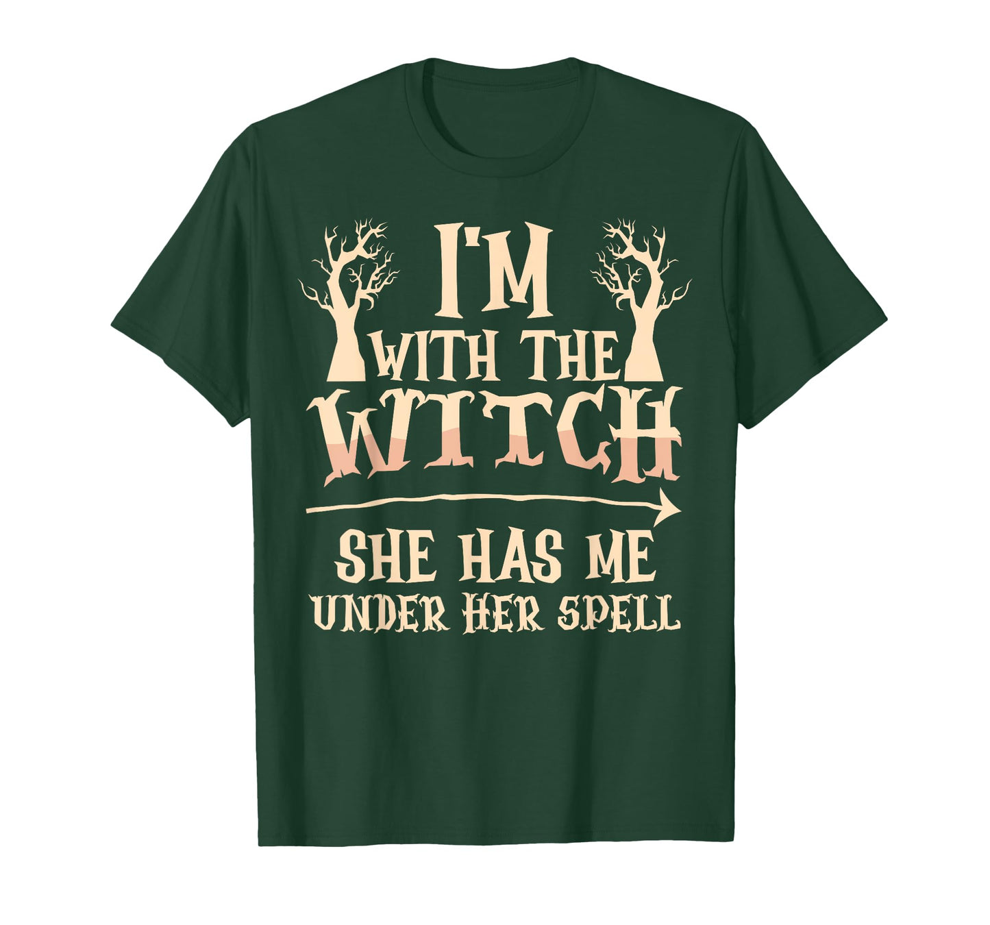 I'm With The Witch She Has Me Under Her Spell - Halloween T-Shirt